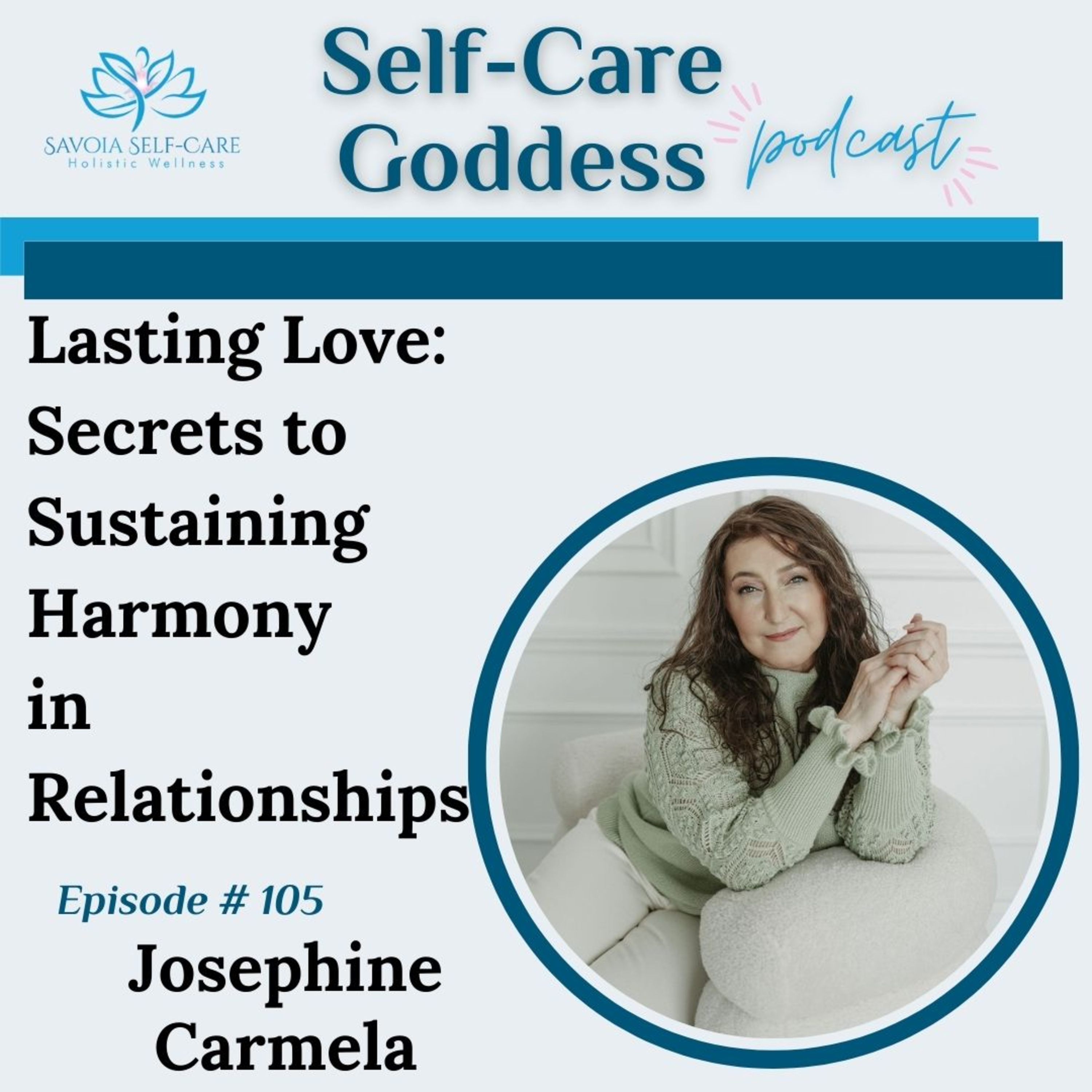 Lasting Love: Secrets to Sustaining Harmony in Relationships | Josephine Carmela | SCGP: 105 episode artwork