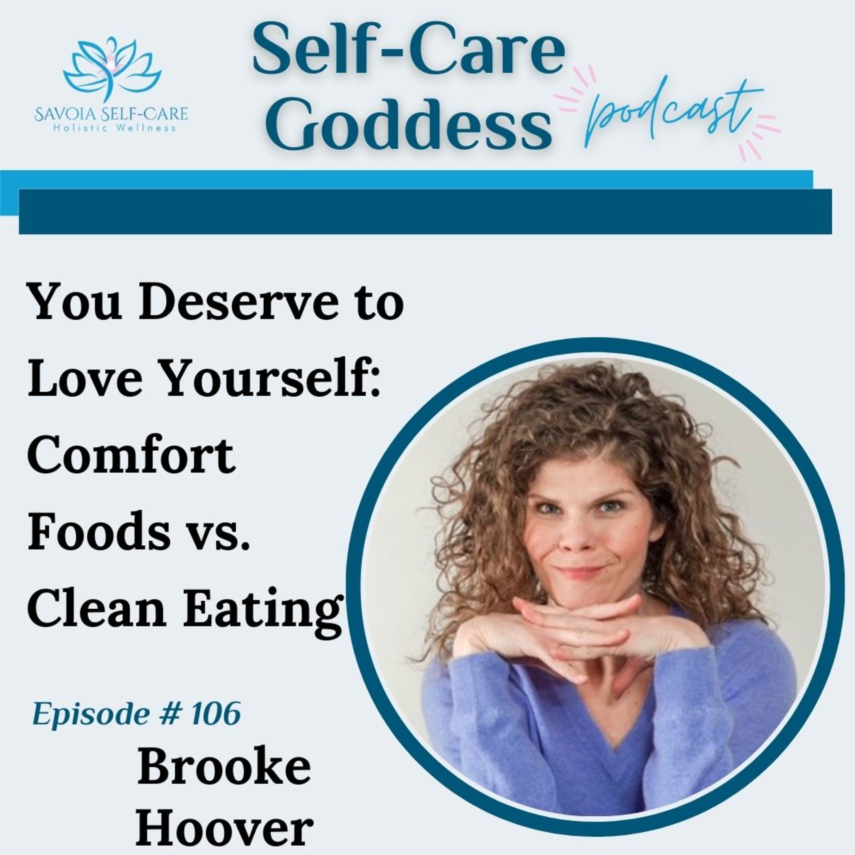 You Deserve to Love Yourself: Comfort Foods vs. Clean Eating | Brooke Hoover | SCGP: 106 episode artwork