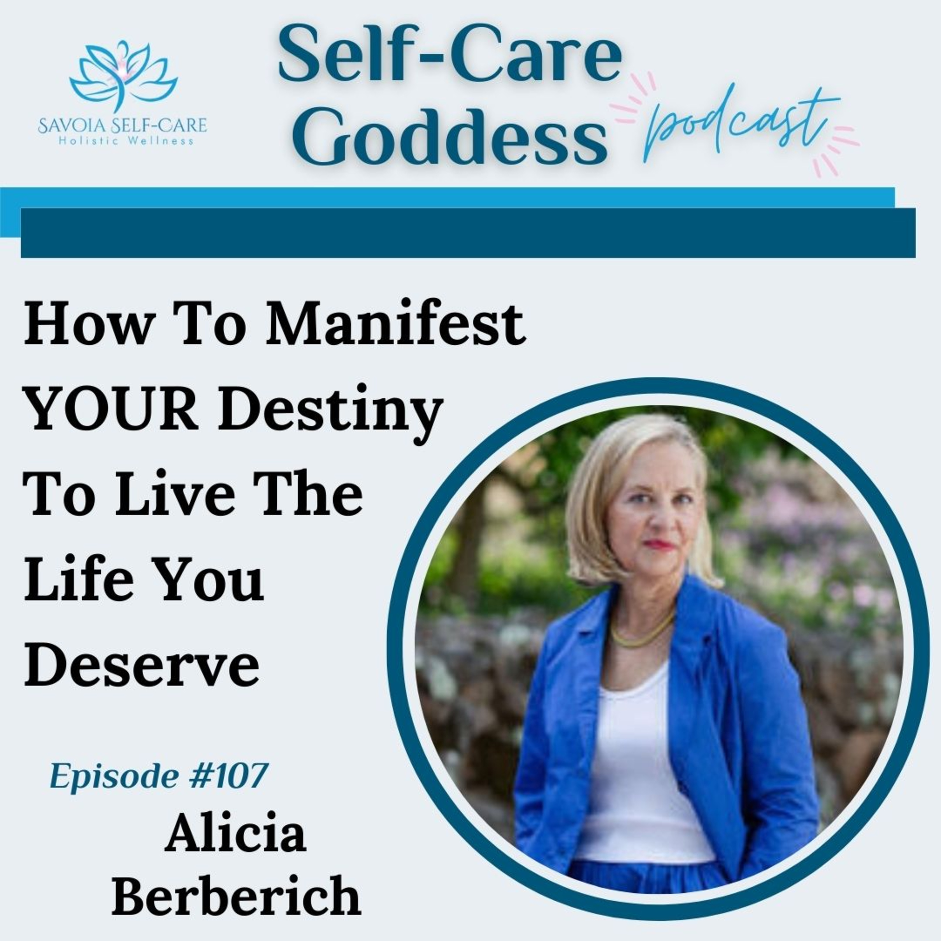 How To Manifest YOUR Destiny To Live The Life You Deserve | Alicia Berberich | SCGP: 107 episode artwork