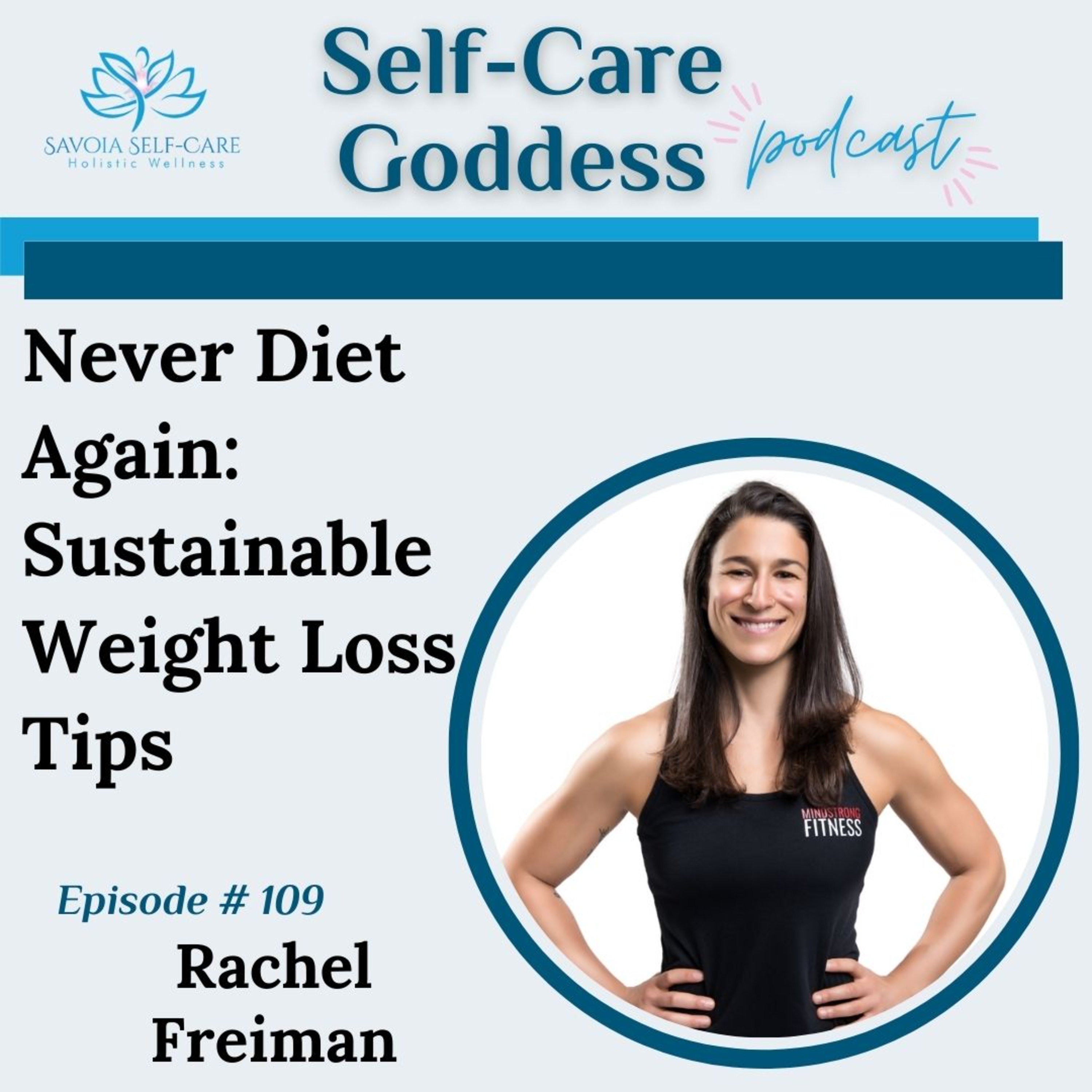 Sustainable Weight Loss So You Never Have To Diet Again | Rachel Freiman | SCGP: 109 episode artwork