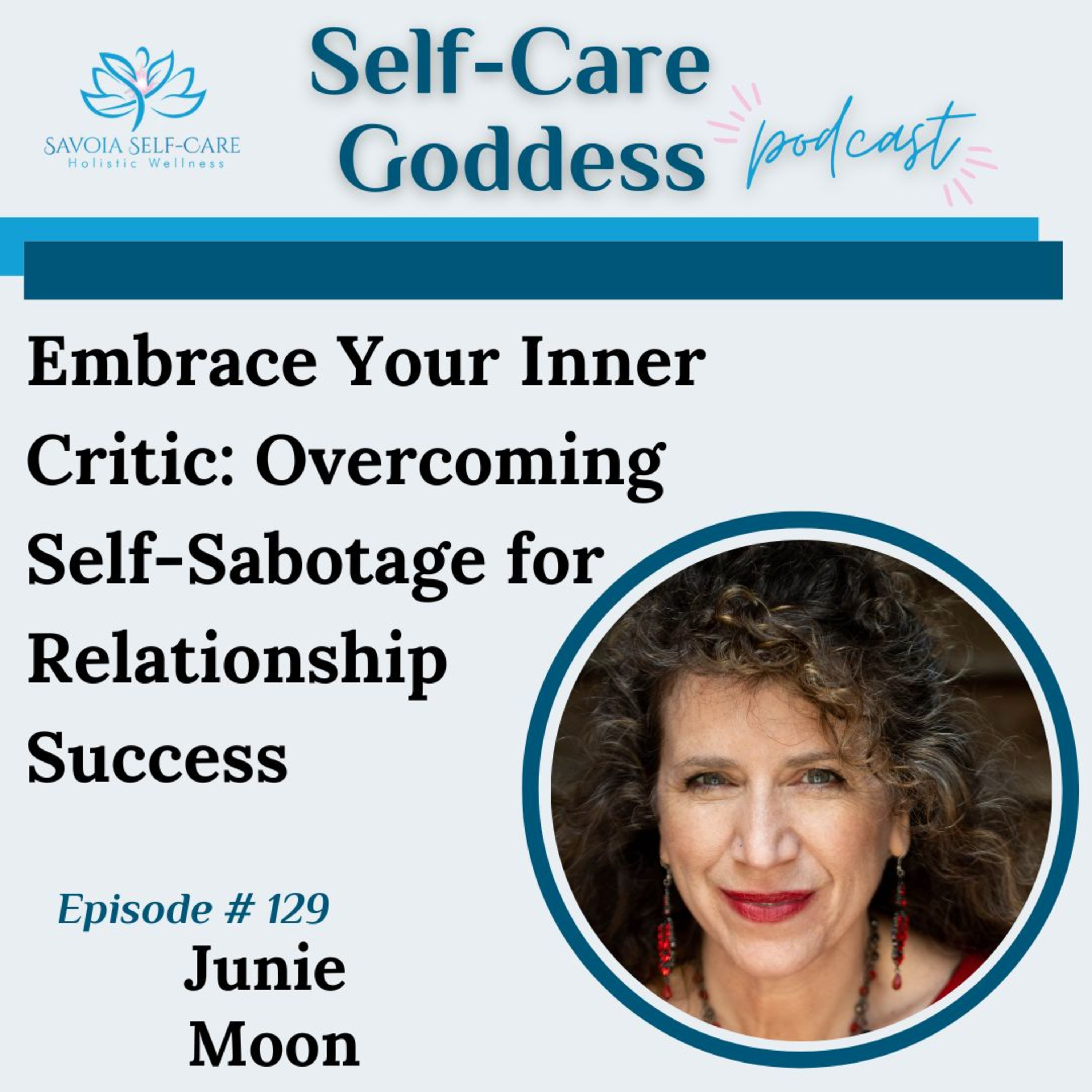 Embrace Your Inner Critic Overcoming Self-Sabotage | Junie Moon | SCGP: 129 episode artwork