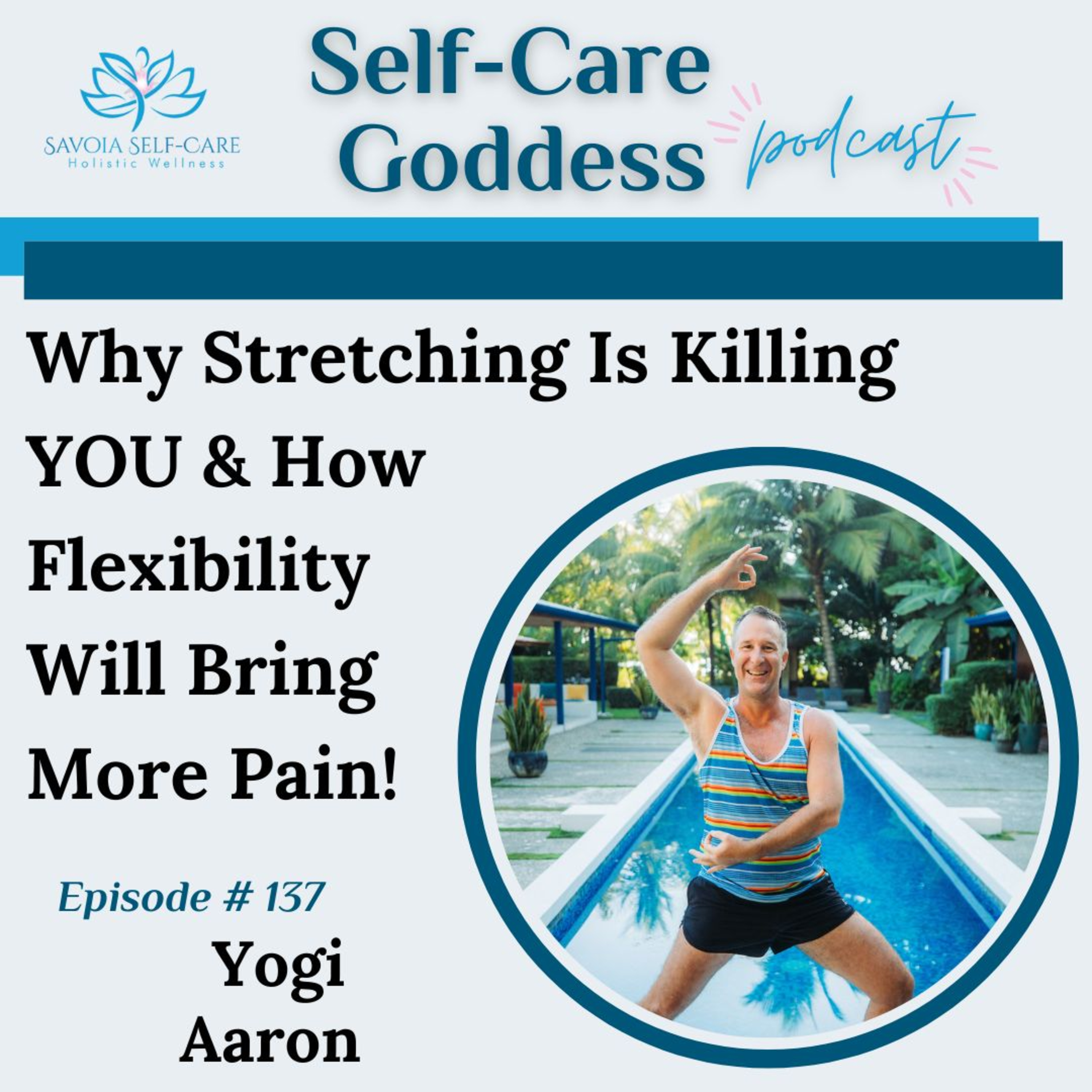 #137 | Why Stretching Is Killing YOU & How Flexibility Will Bring More Pain! | Yogi Aaron episode artwork