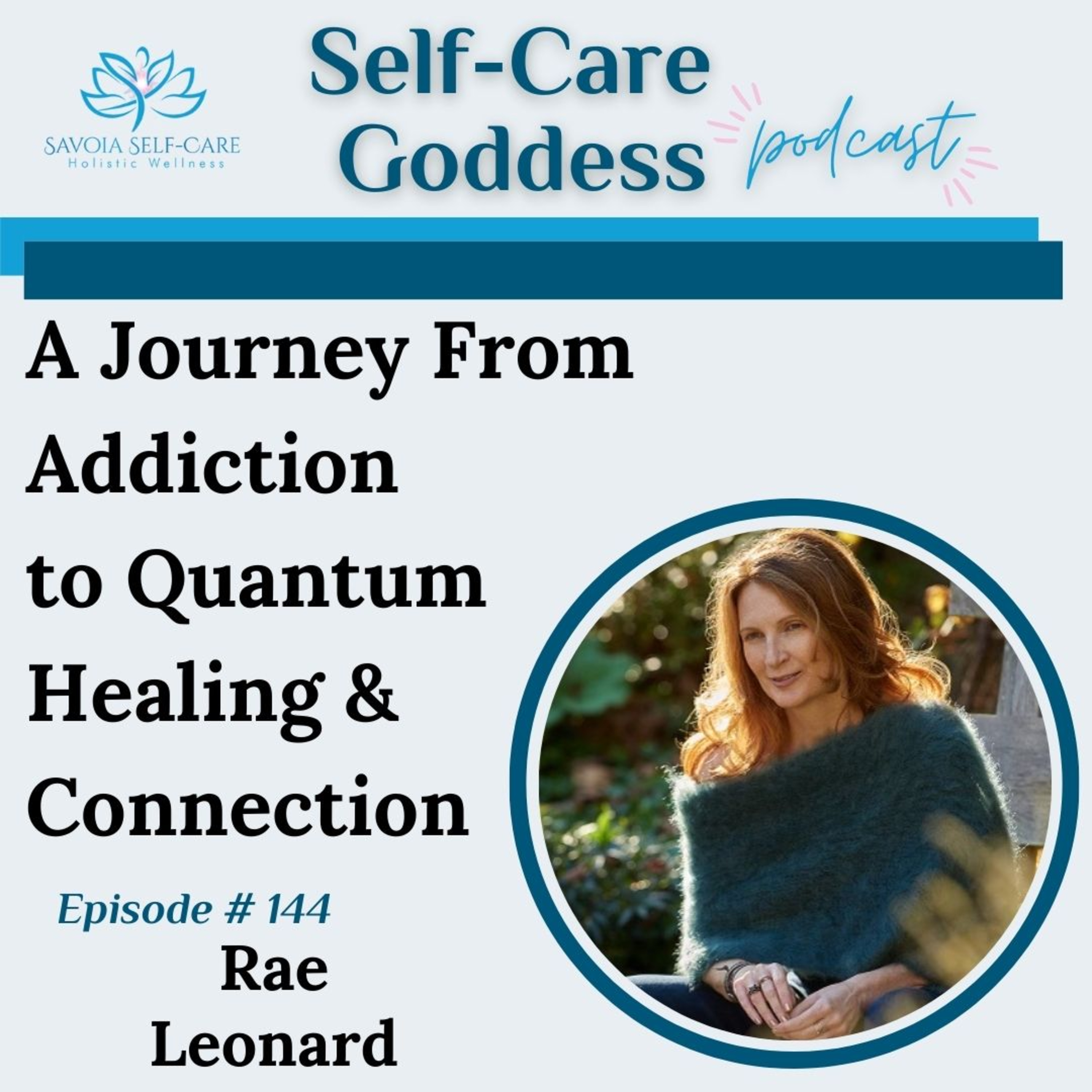 #144 | A Journey From Addiction to Quantum Healing & Connection | Ray Leonard episode artwork