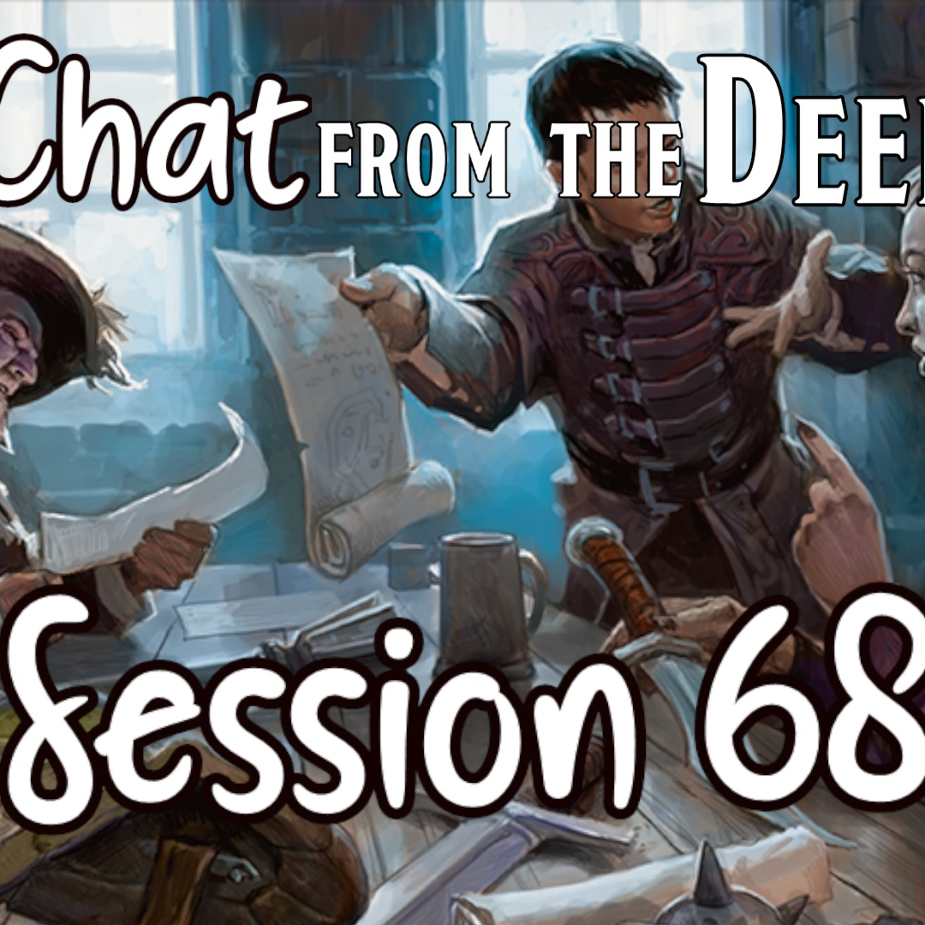 Chat from the Deep Session 68