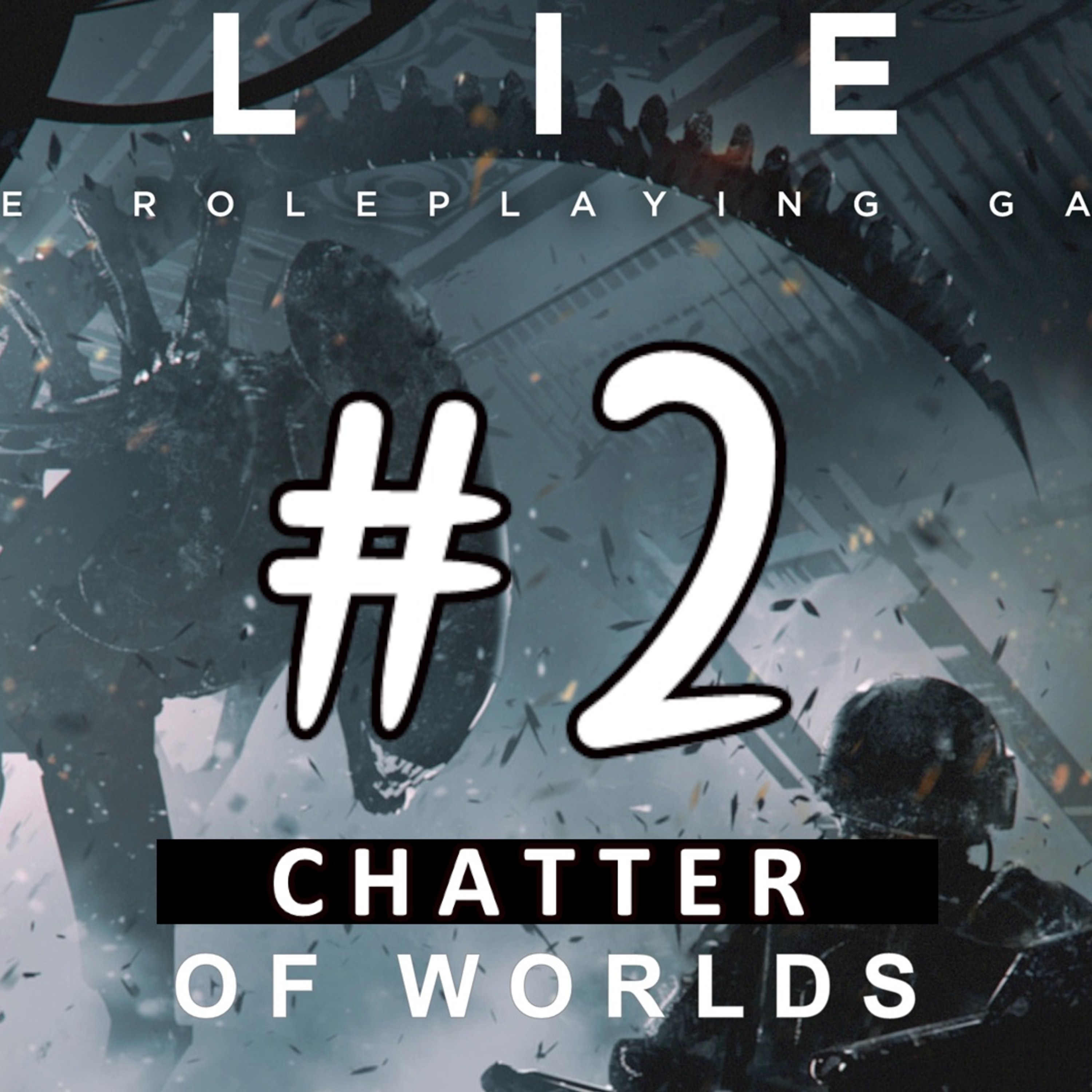Chatter of Worlds #2 (Alien RPG post-show) episode artwork
