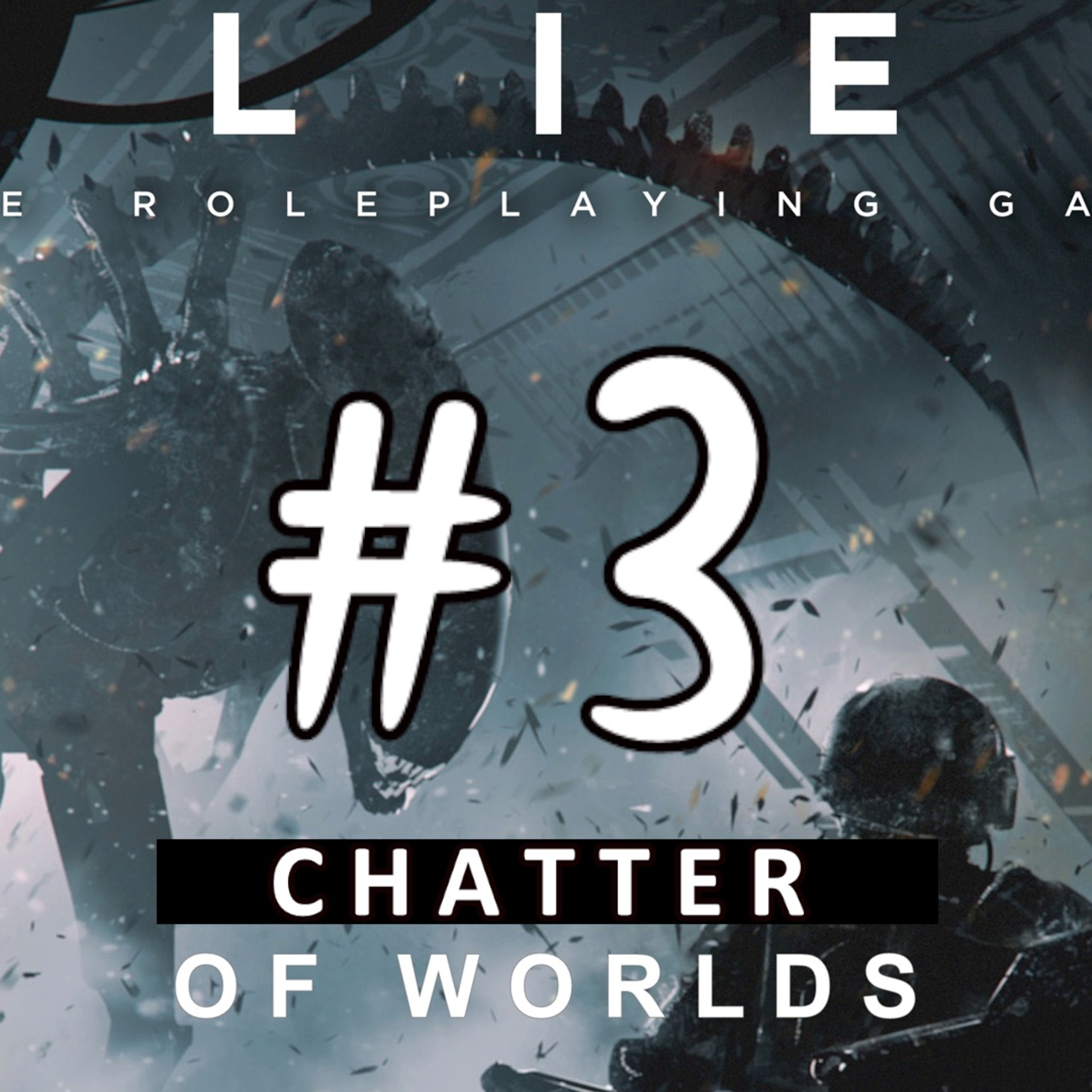 Chatter of Worlds #3 (Alien RPG post-show) episode artwork