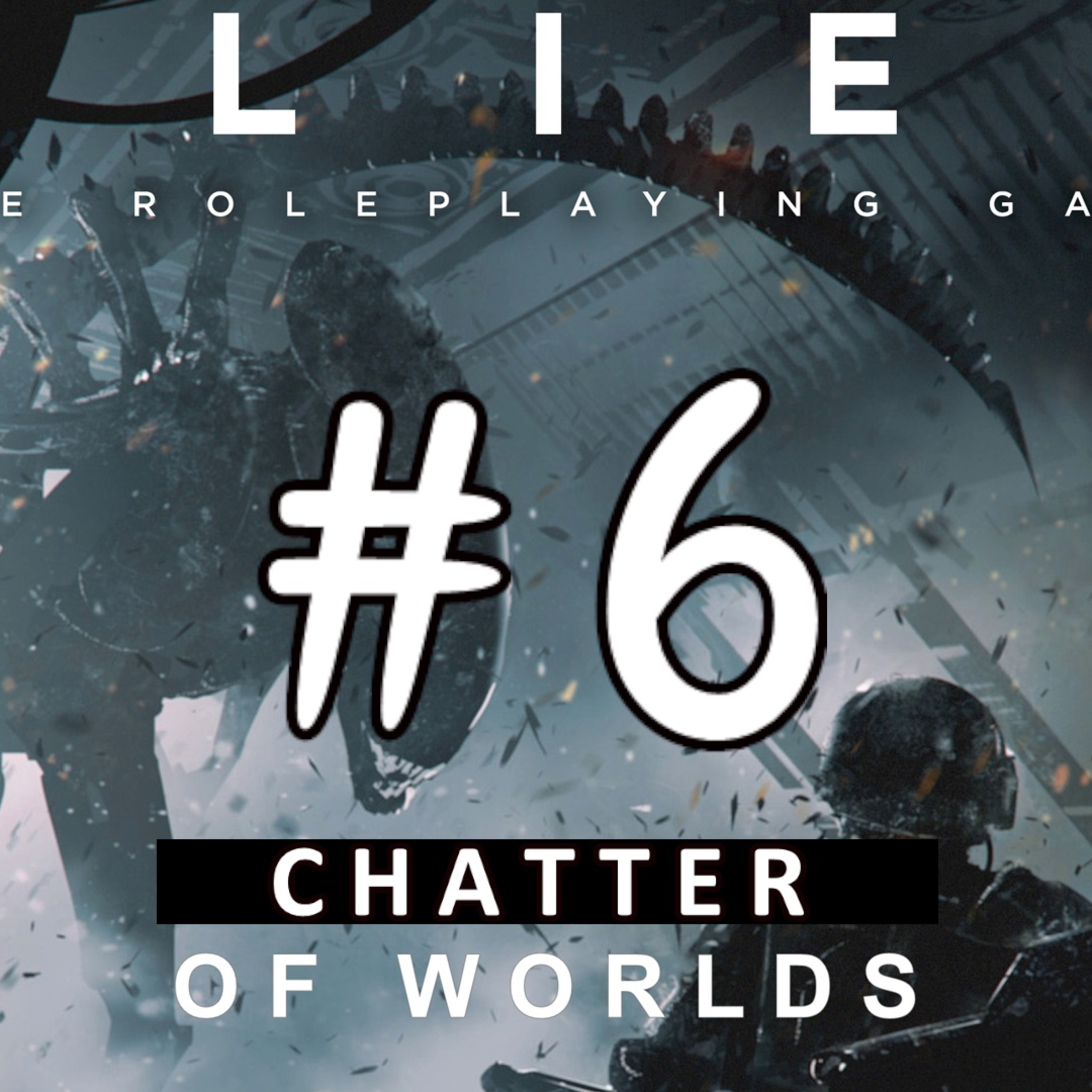 Chatter of Worlds #6 (Alien RPG post-show) episode artwork