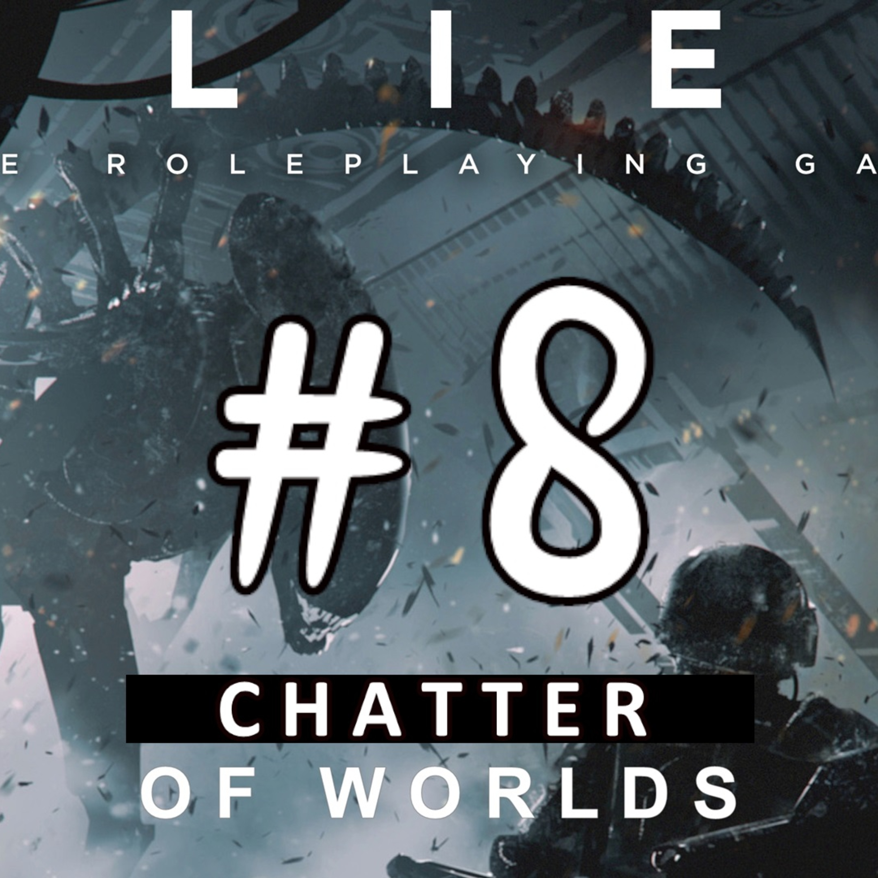 Chatter of Worlds #8 (Alien RPG post-show) episode artwork
