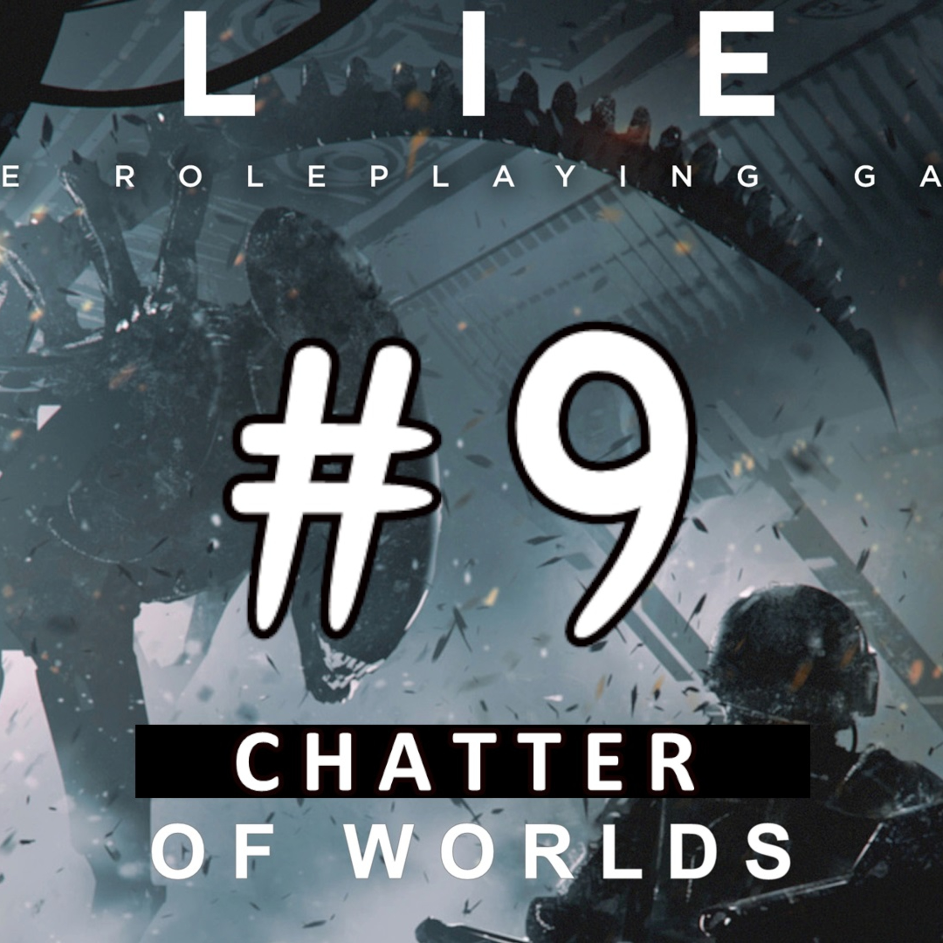 Chatter of Worlds #9 (Alien RPG post-show) episode artwork
