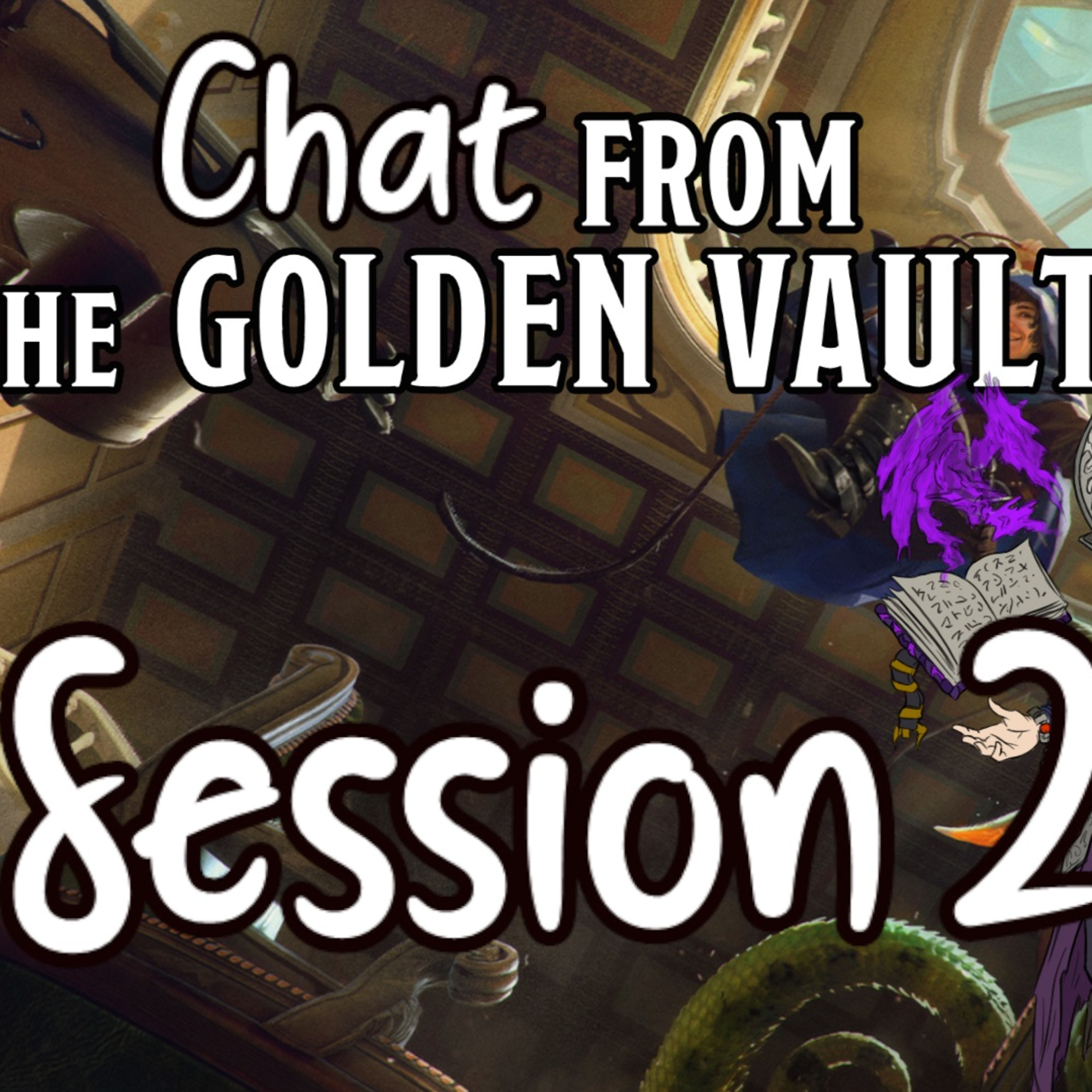 Chat from the Golden Vault Session 2 episode artwork