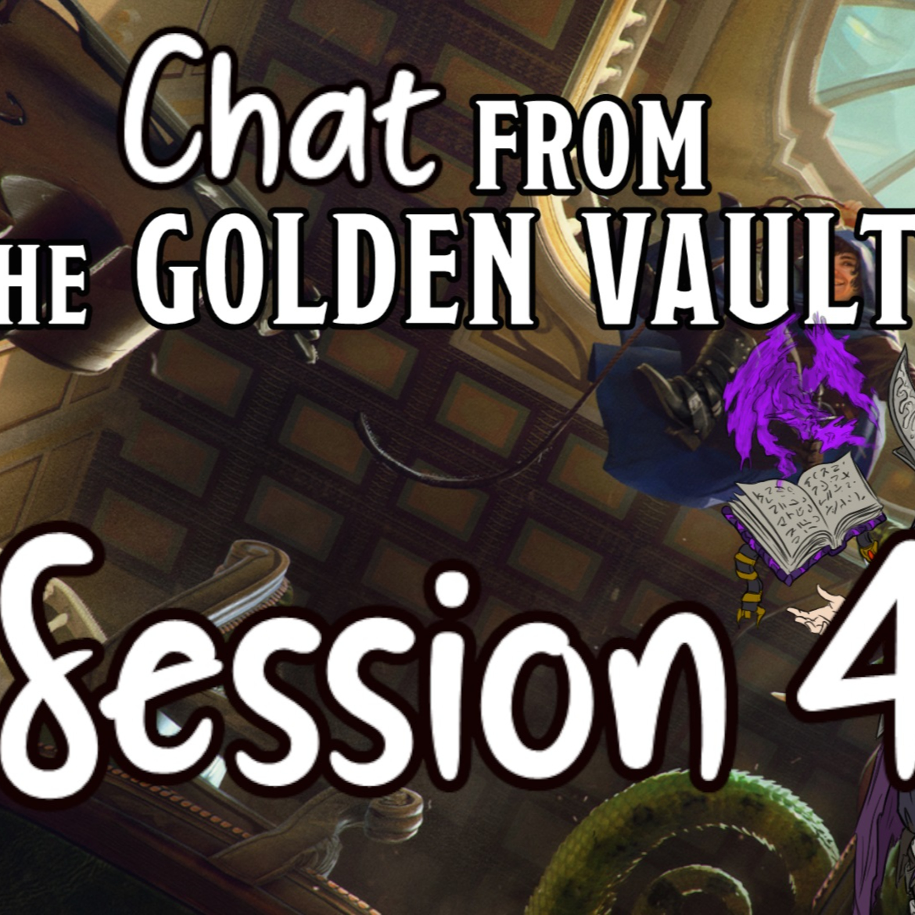 Chat from the Golden Vault Session 4 episode artwork