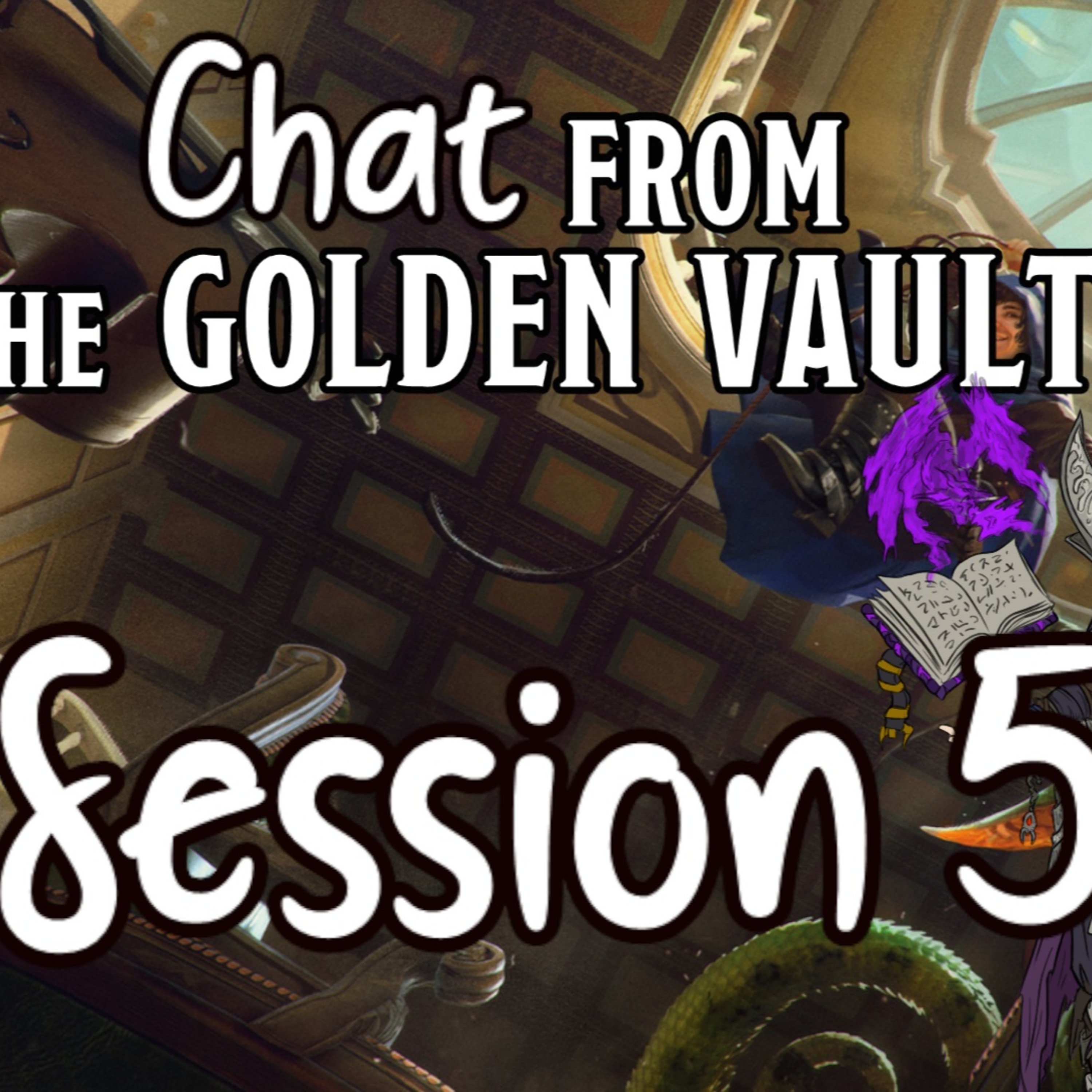 Chat from the Golden Vault Session 5 episode artwork