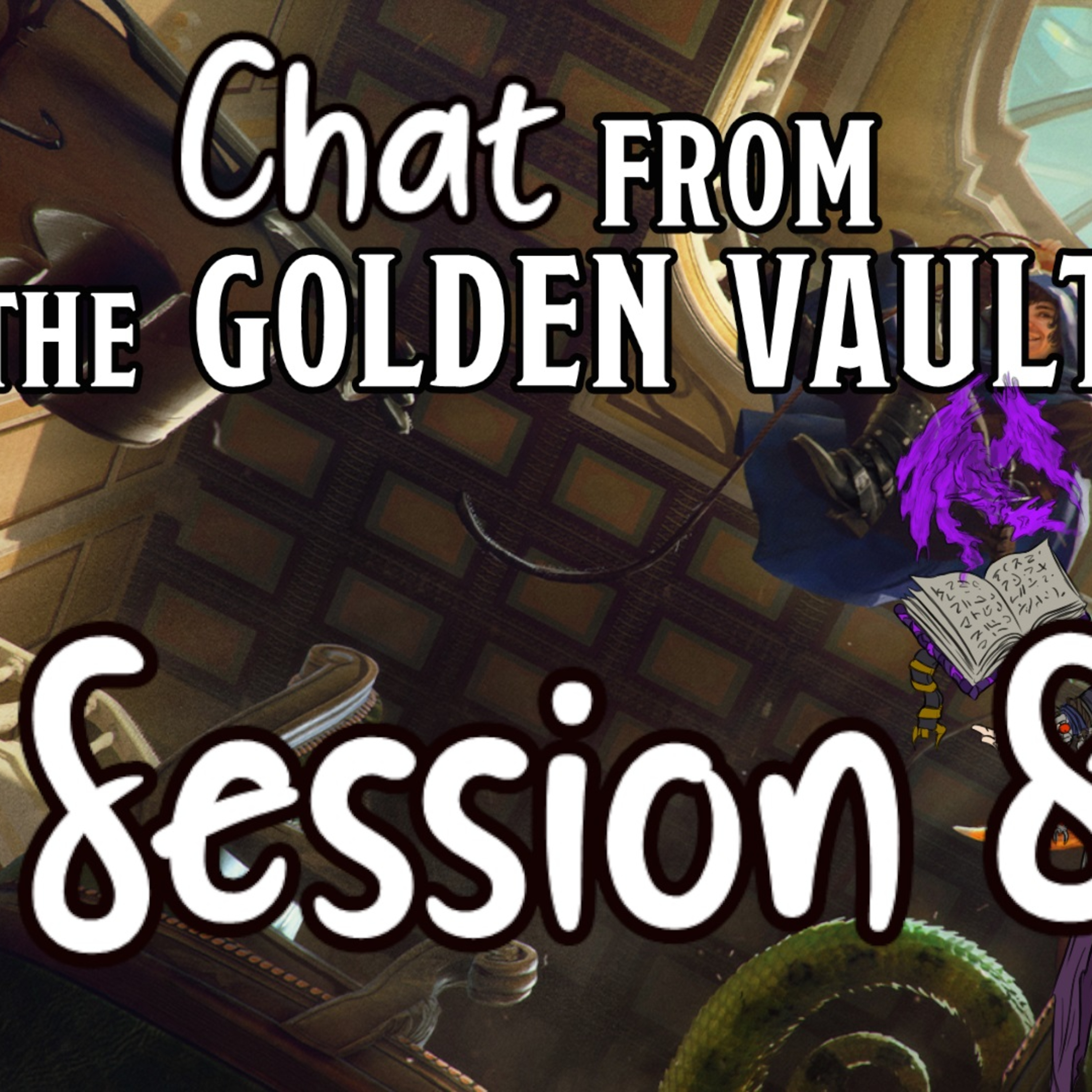 Chat from the Golden Vault Session 8 episode artwork