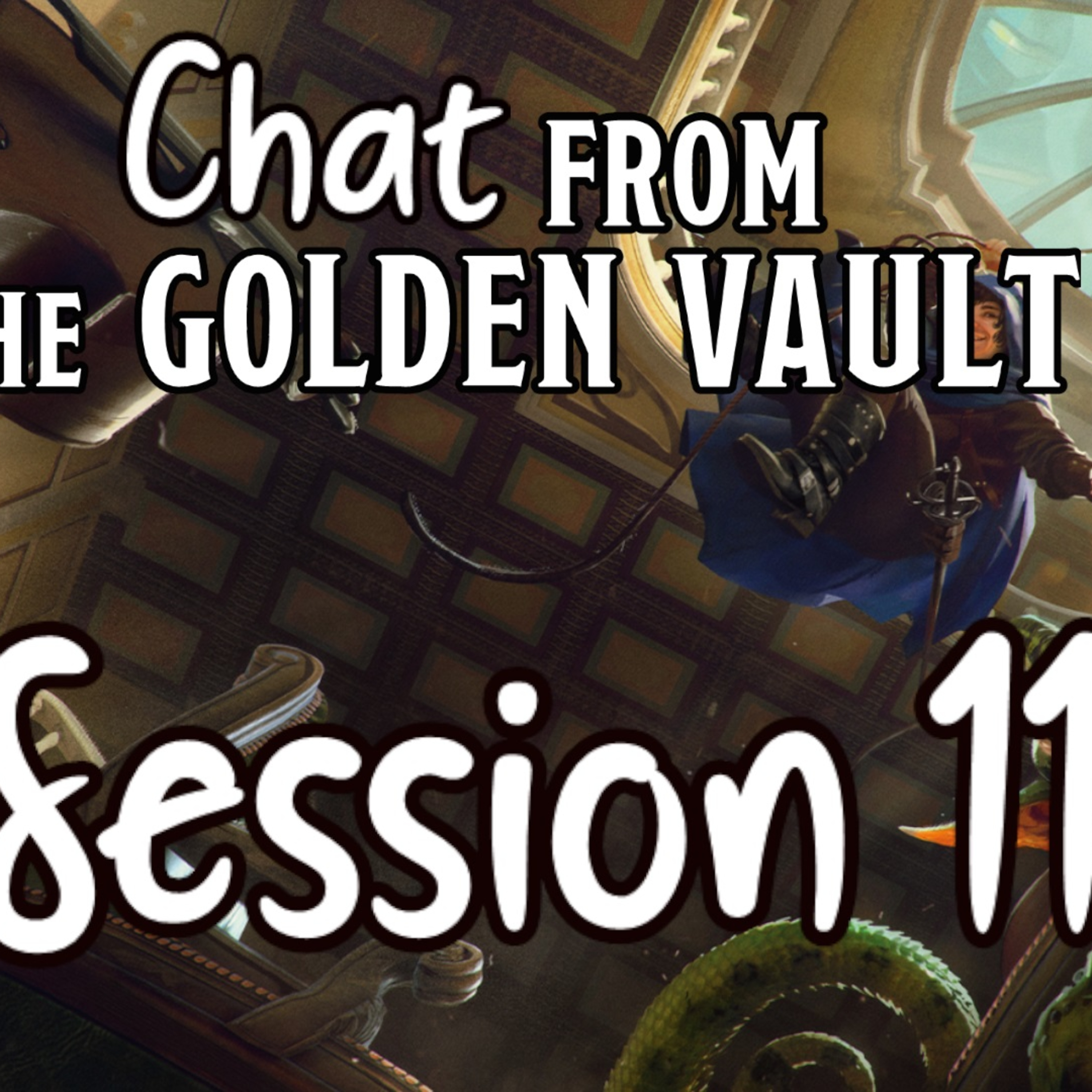 Chat from the Golden Vault Session 11 episode artwork