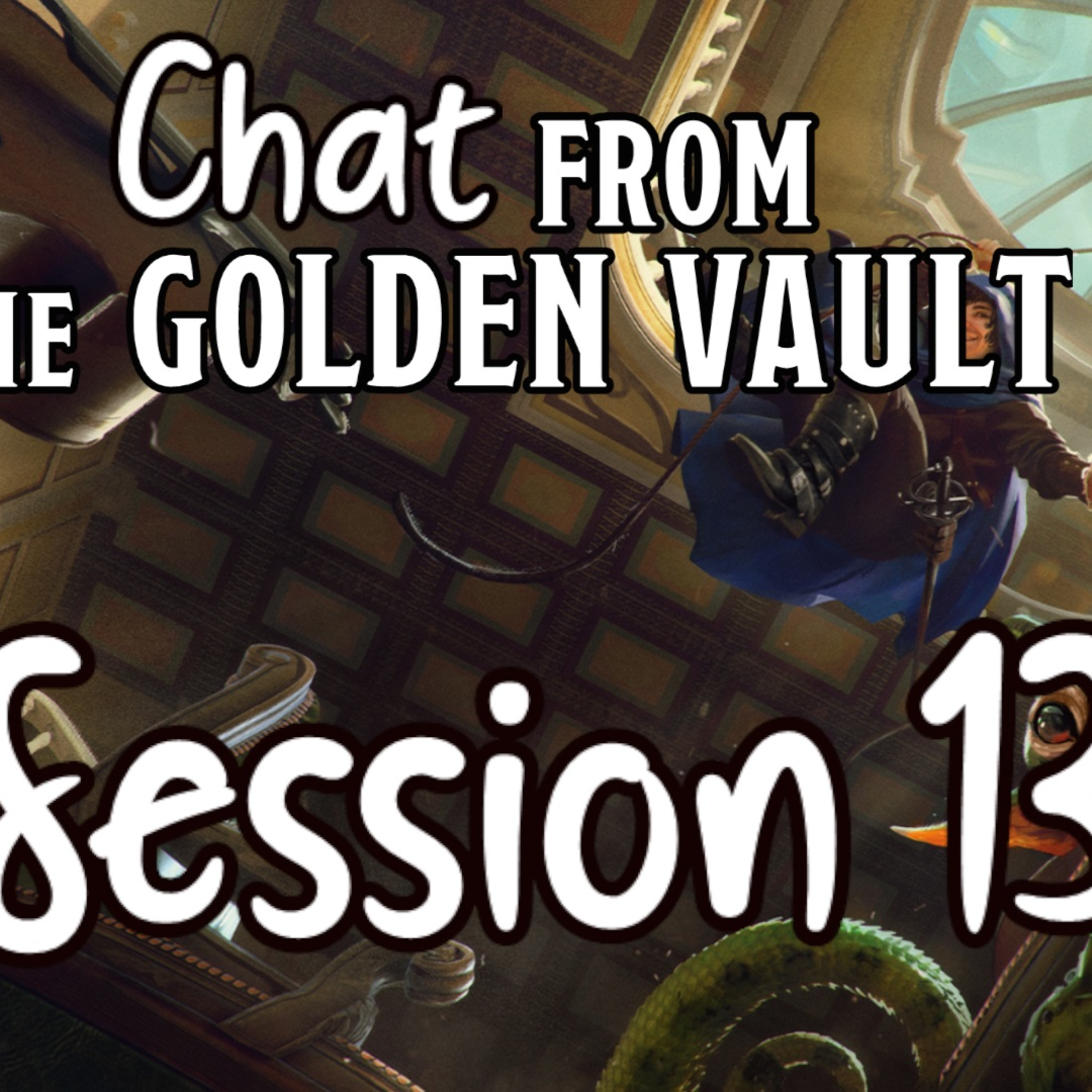 Chat from the Golden Vault Session 13 episode artwork