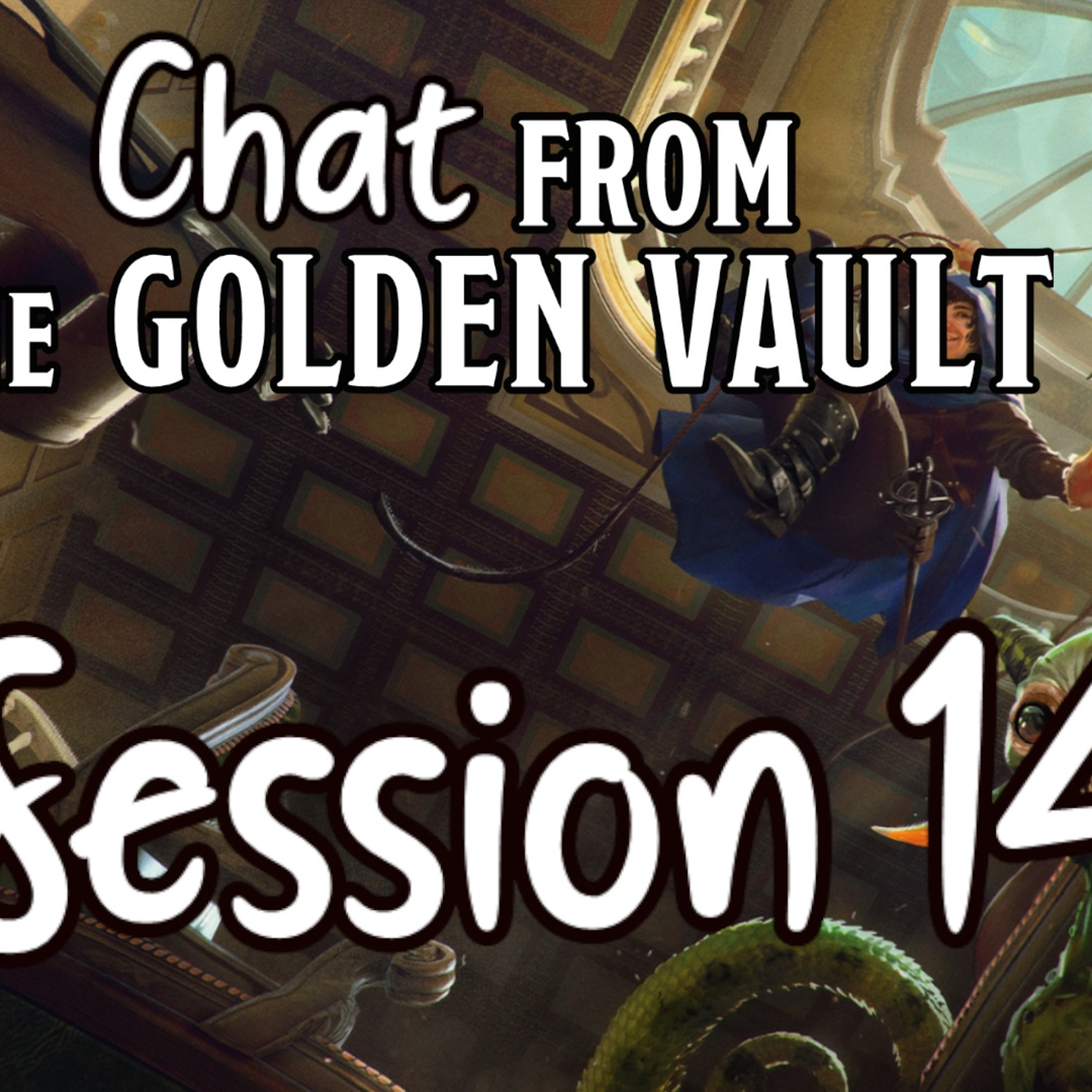 Chat from the Golden Vault Session 14 episode artwork