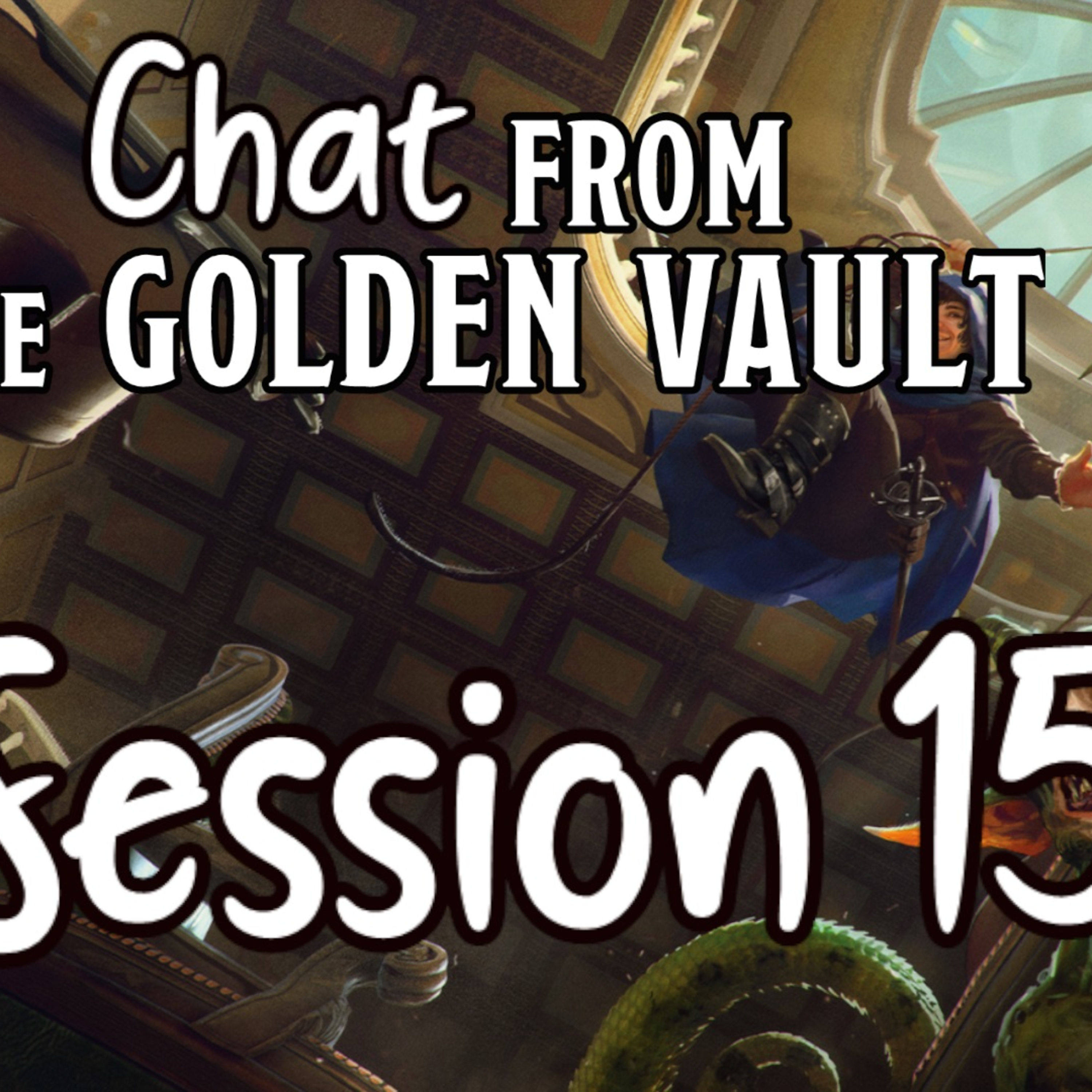 Chat from the Golden Vault Session 15 episode artwork