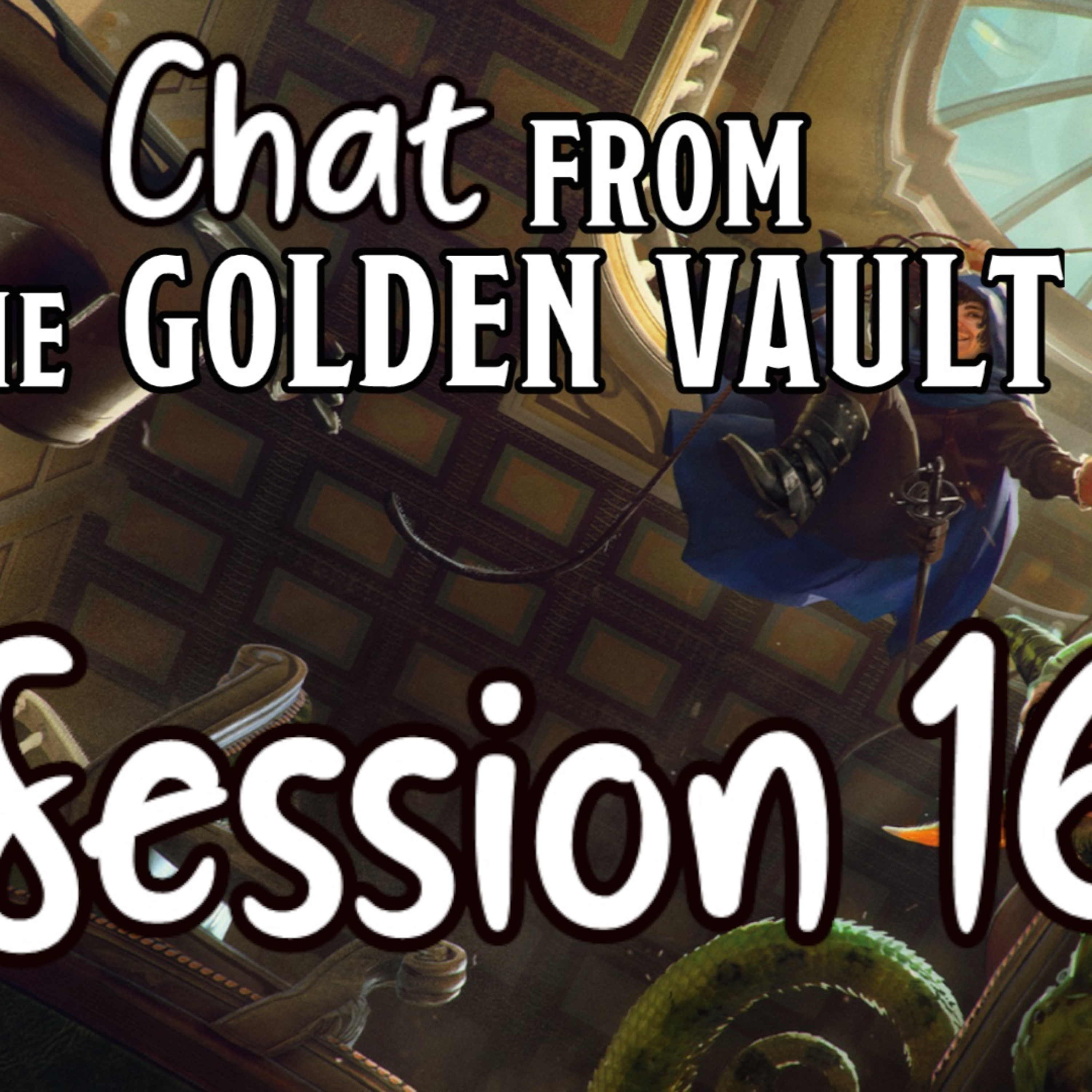 Chat from the Golden Vault Session 16 episode artwork