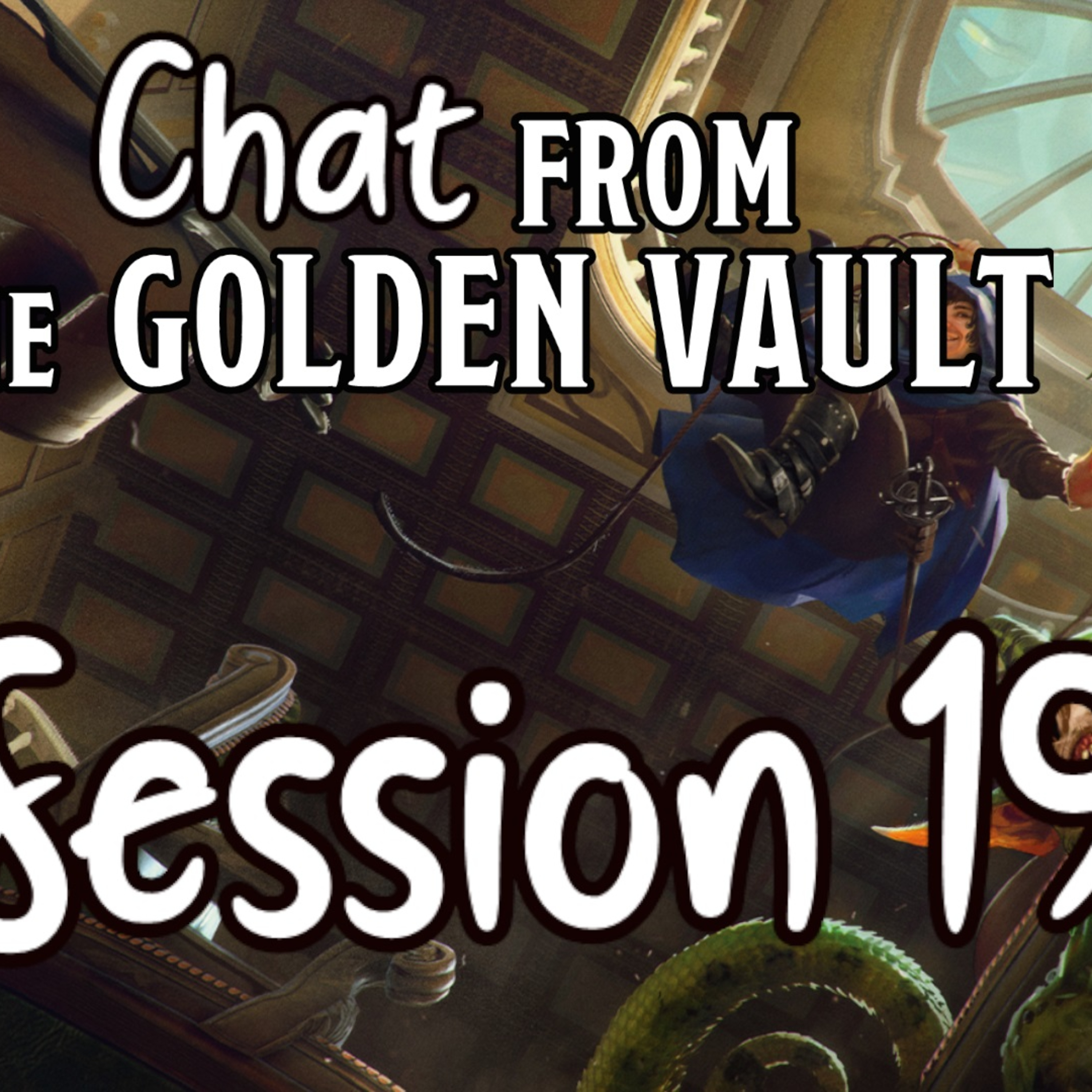 Chat from the Golden Vault Session 19 episode artwork
