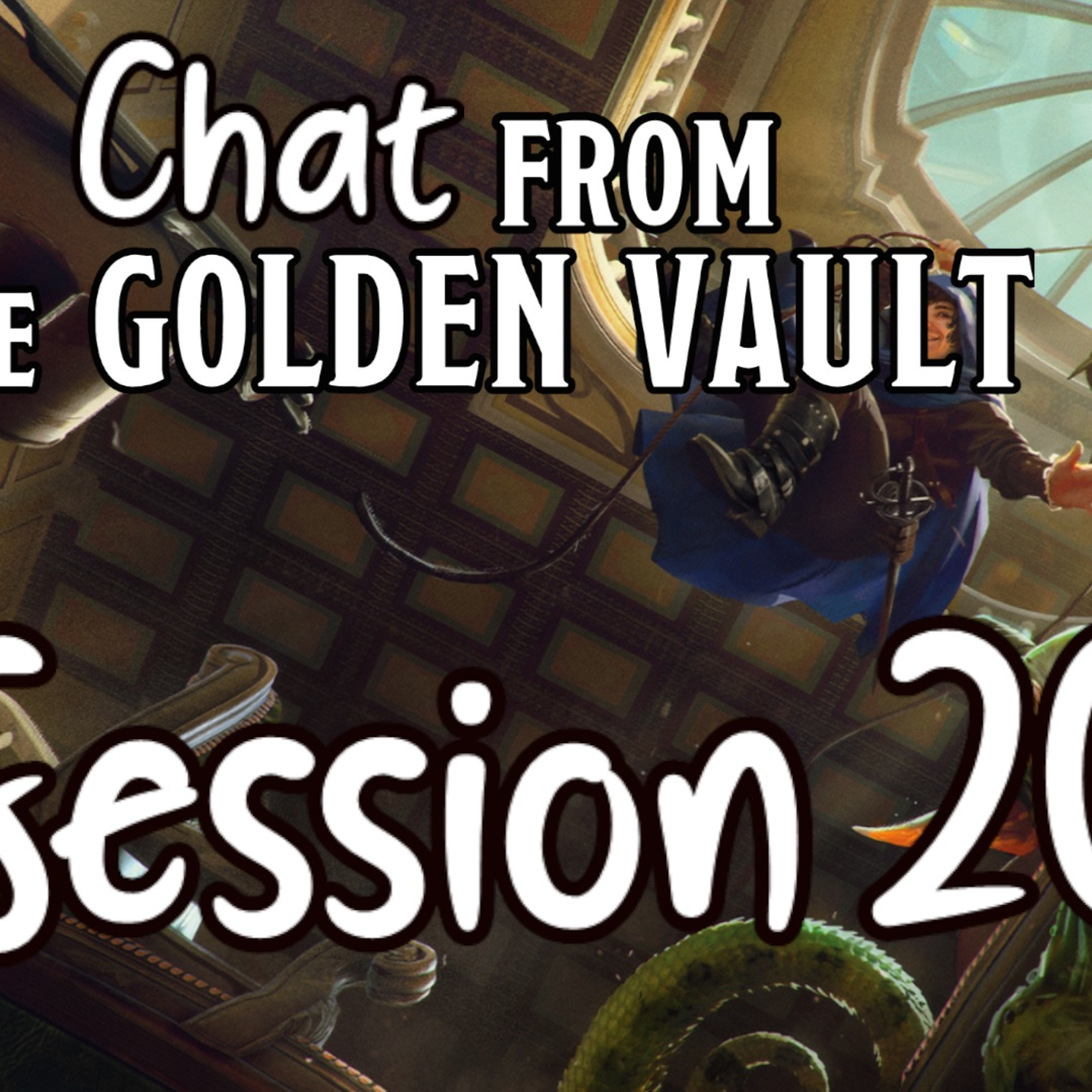 Chat from the Golden Vault Session 20 episode artwork