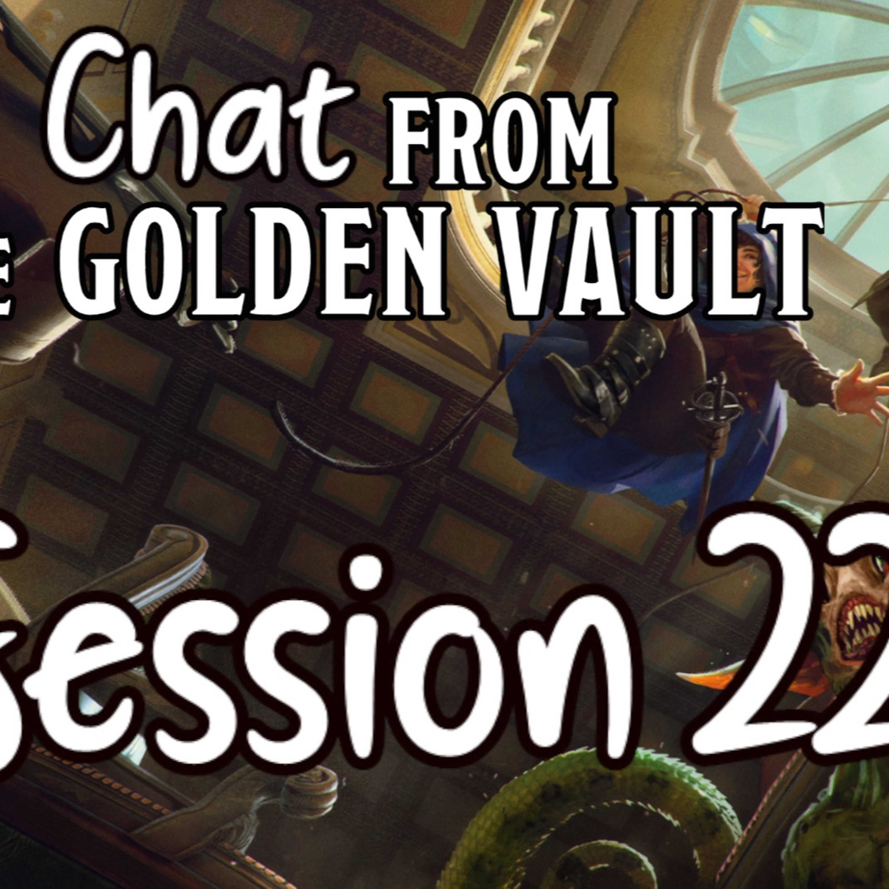 Chat from the Golden Vault Session 22 episode artwork