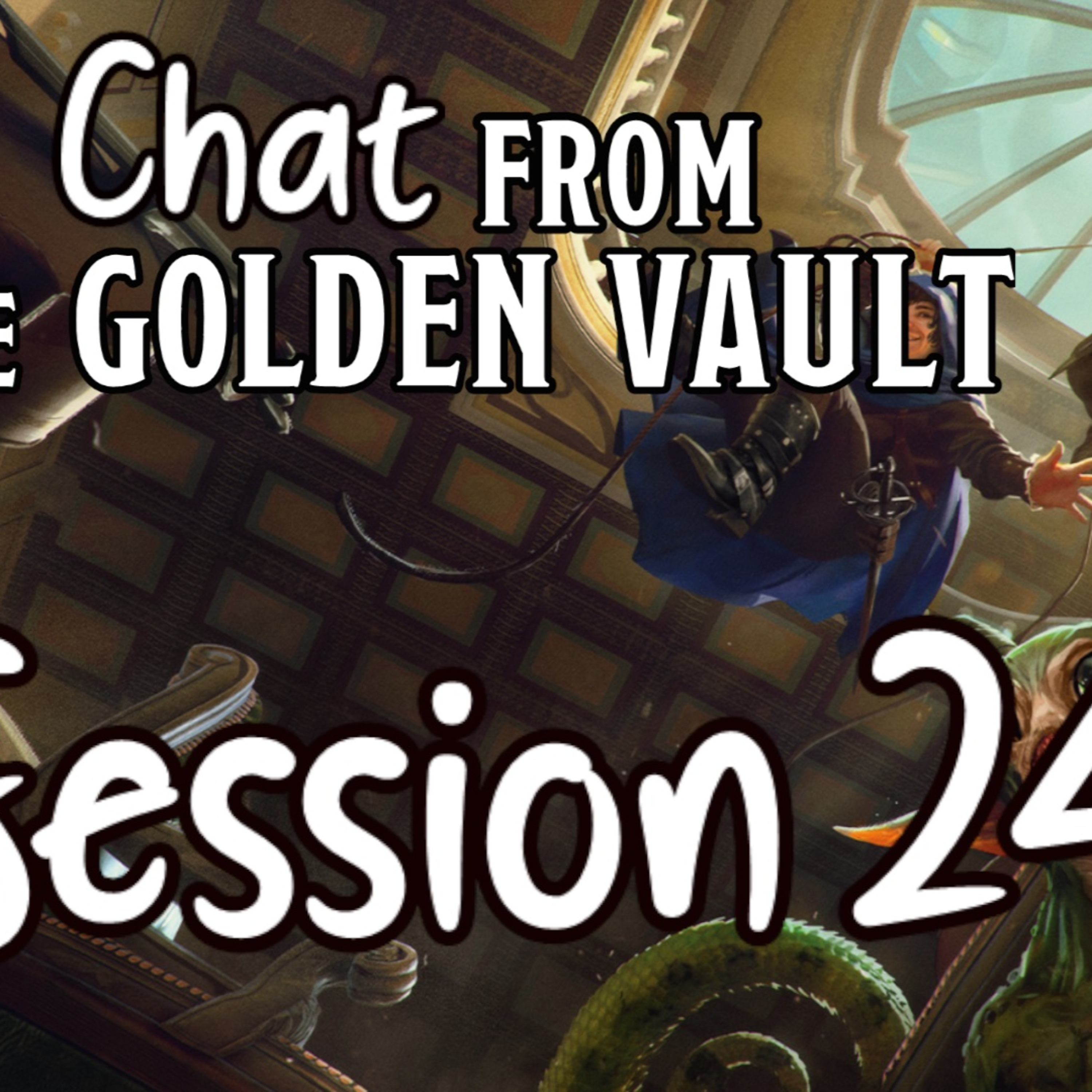 Chat from the Golden Vault Session 24 episode artwork