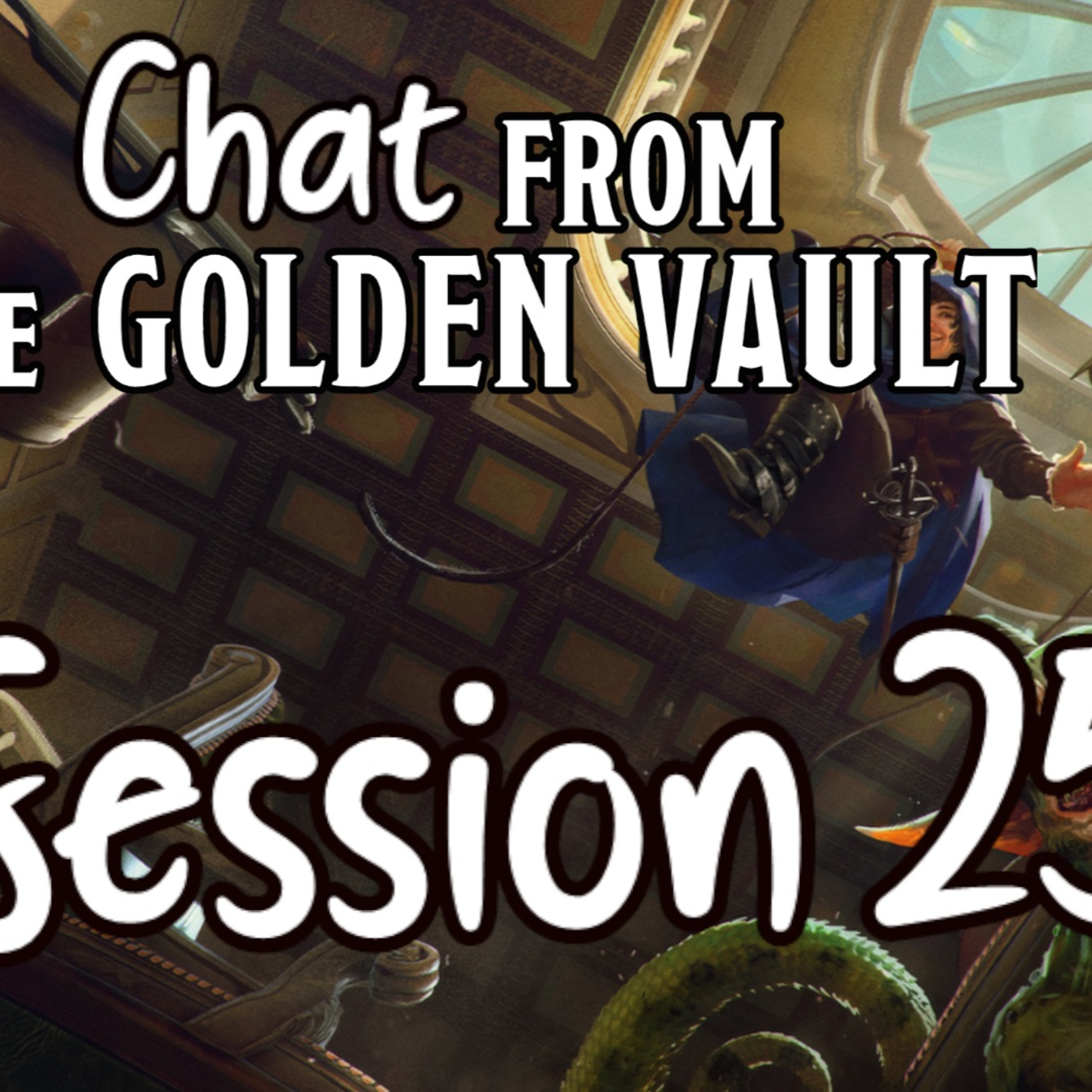 Chat from the Golden Vault Session 25 episode artwork