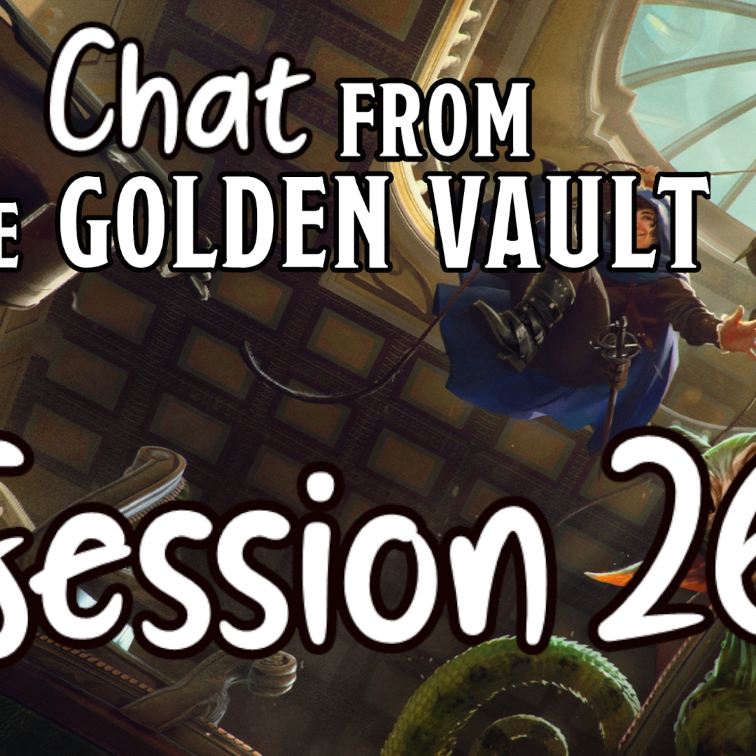 Chat from the Golden Vault Session 26 episode artwork