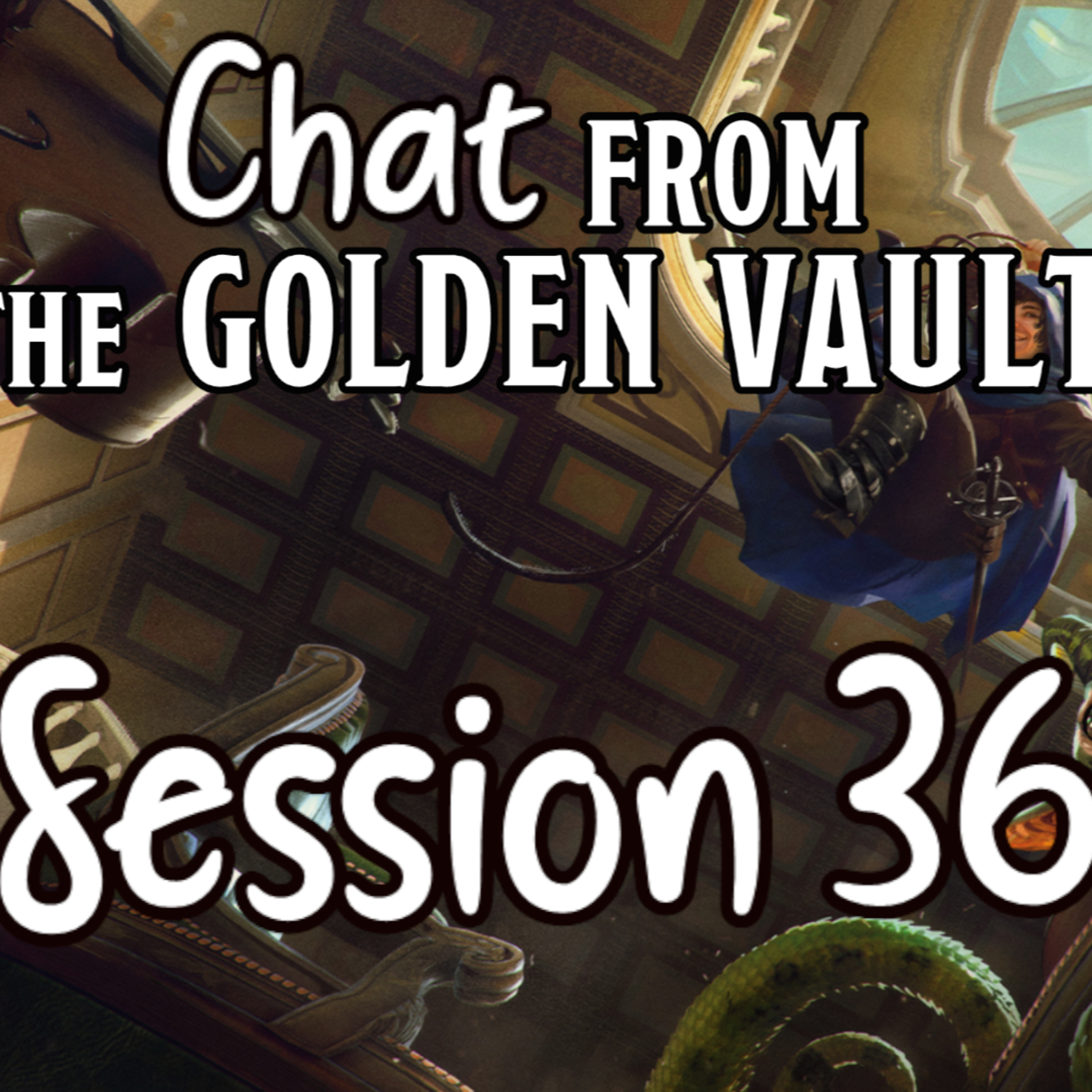 Chat from the Golden Vault Session 36 episode artwork