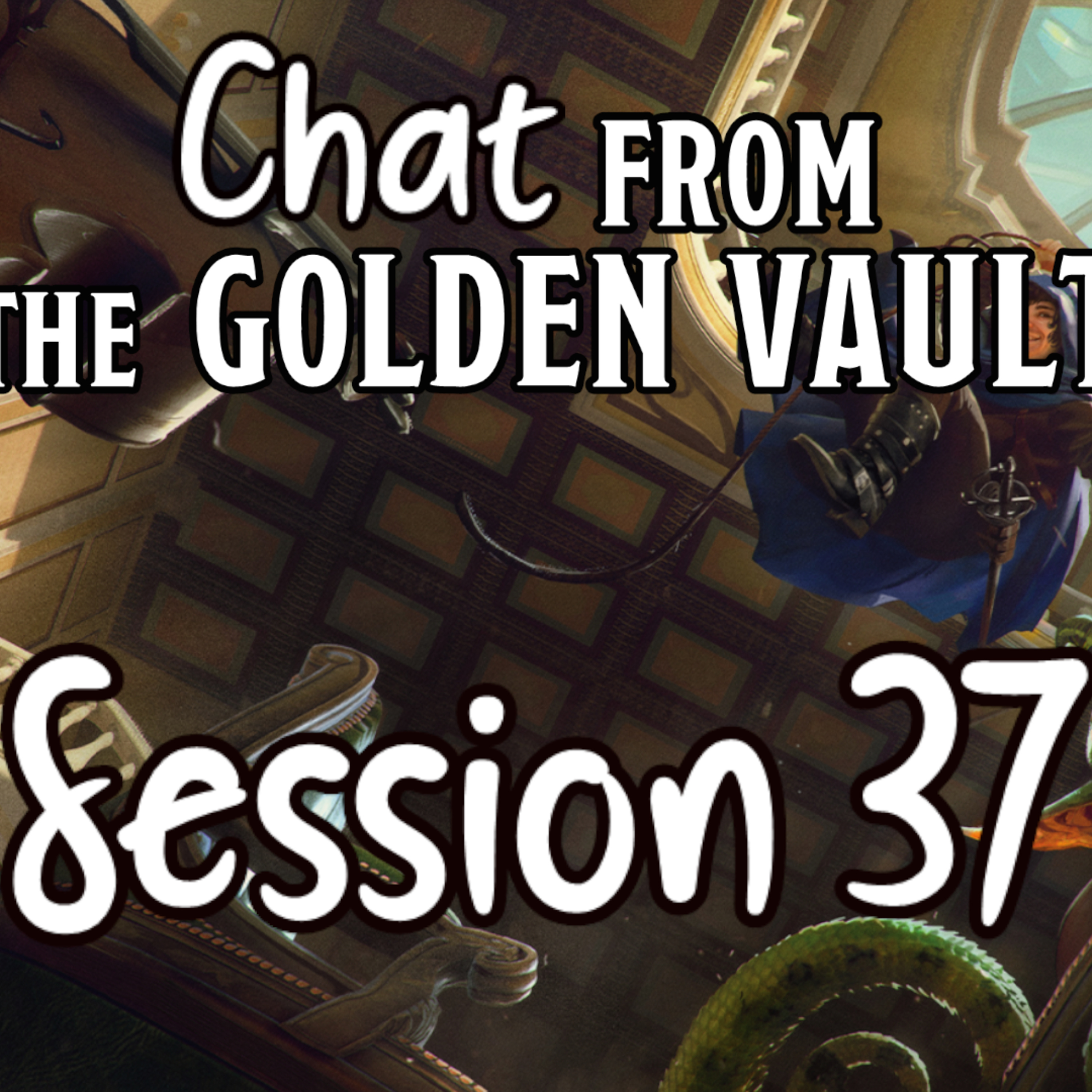 Chat from the Golden Vault Session 37 episode artwork