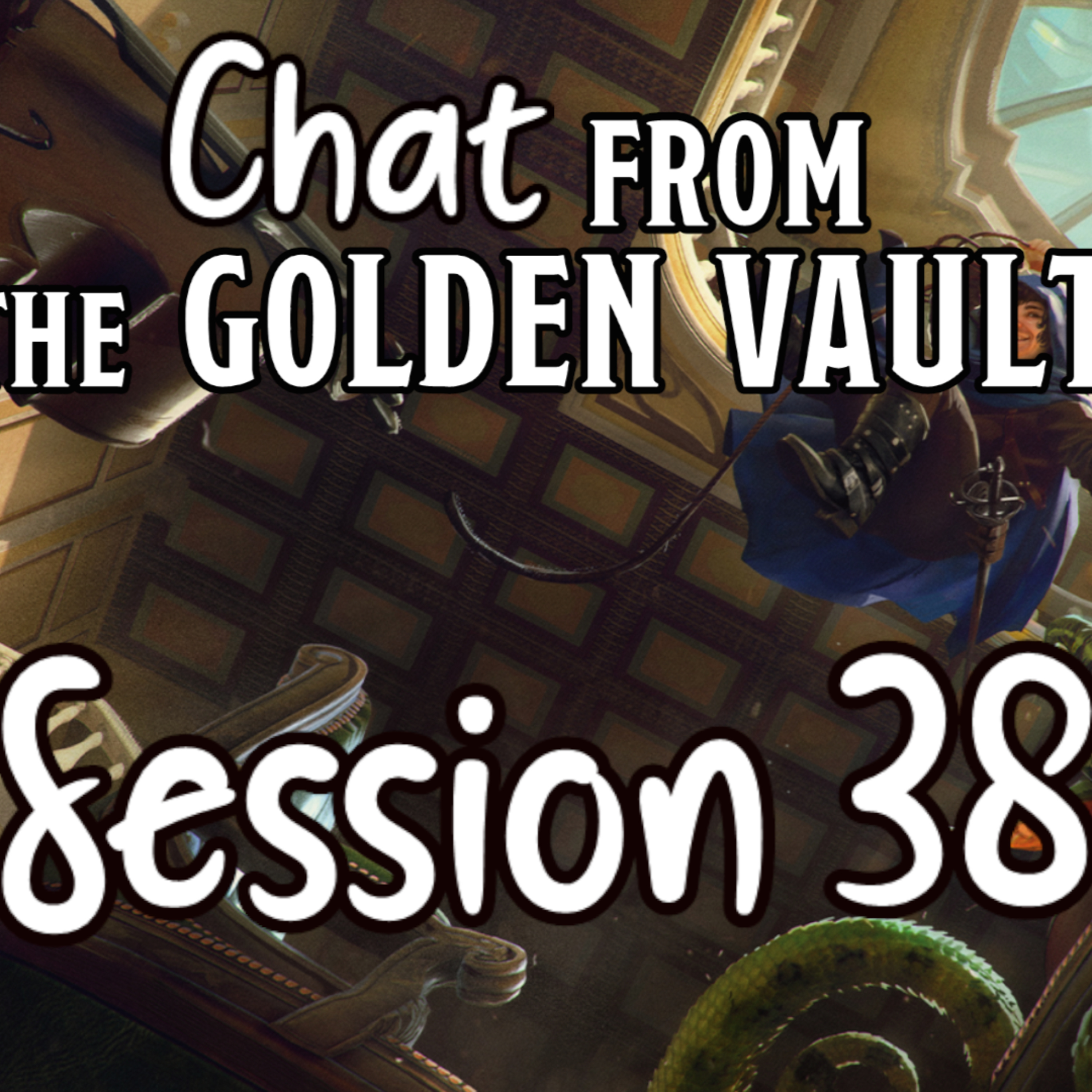 Chat from the Golden Vault Session 38 episode artwork