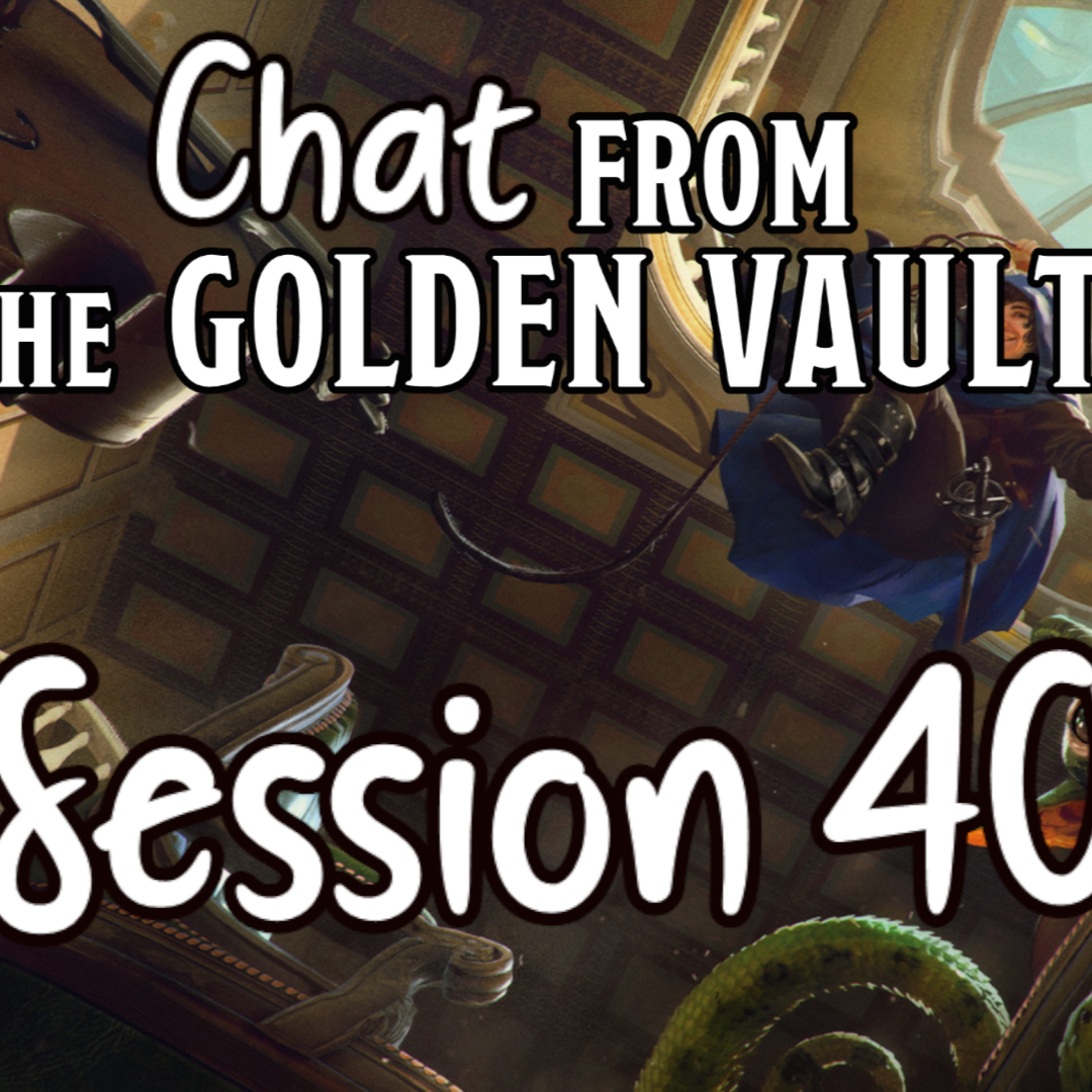 Chat from the Golden Vault Session 40 episode artwork