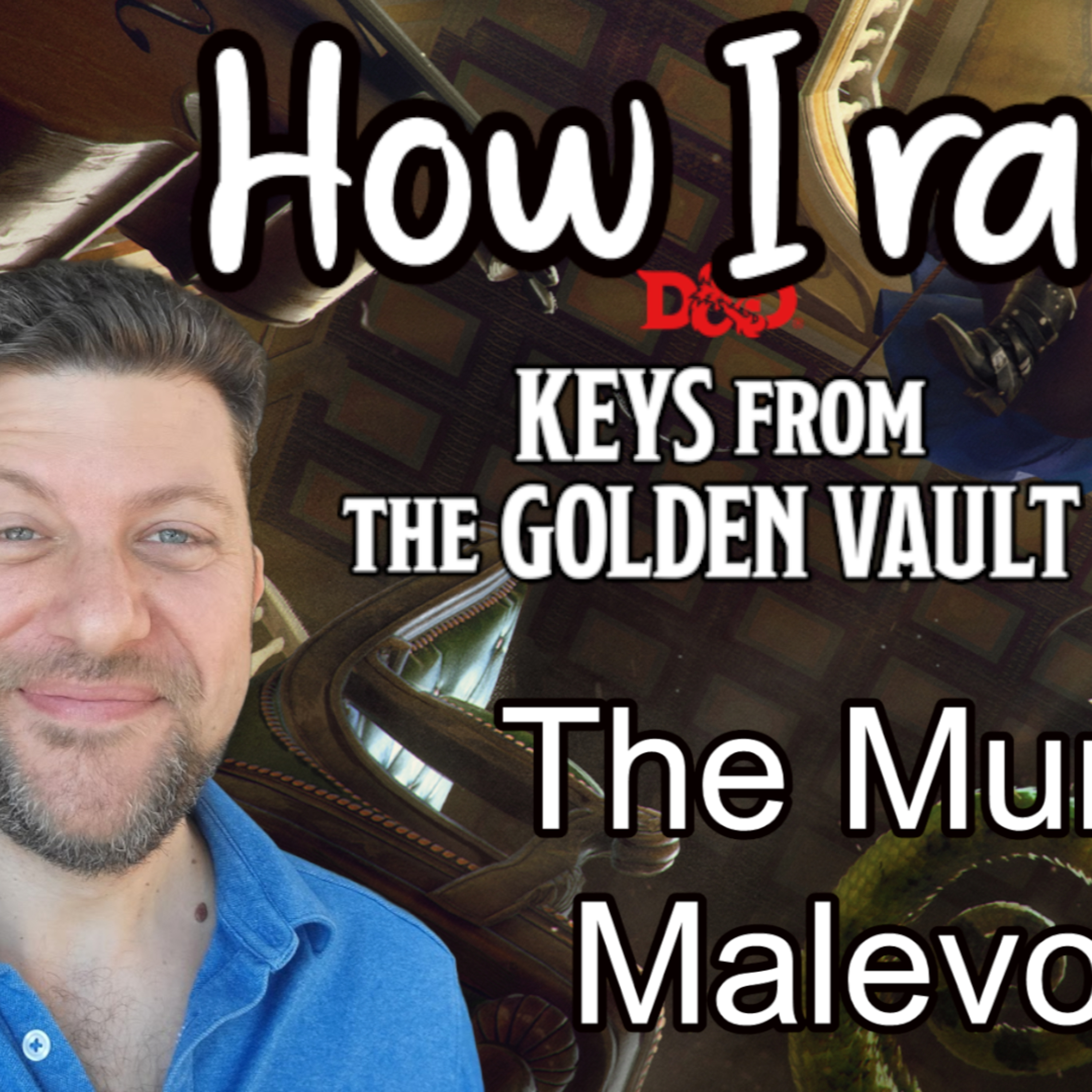 How to run The Murkmire Malevolence - Keys from the Golden Vault D&D DM Guide episode artwork