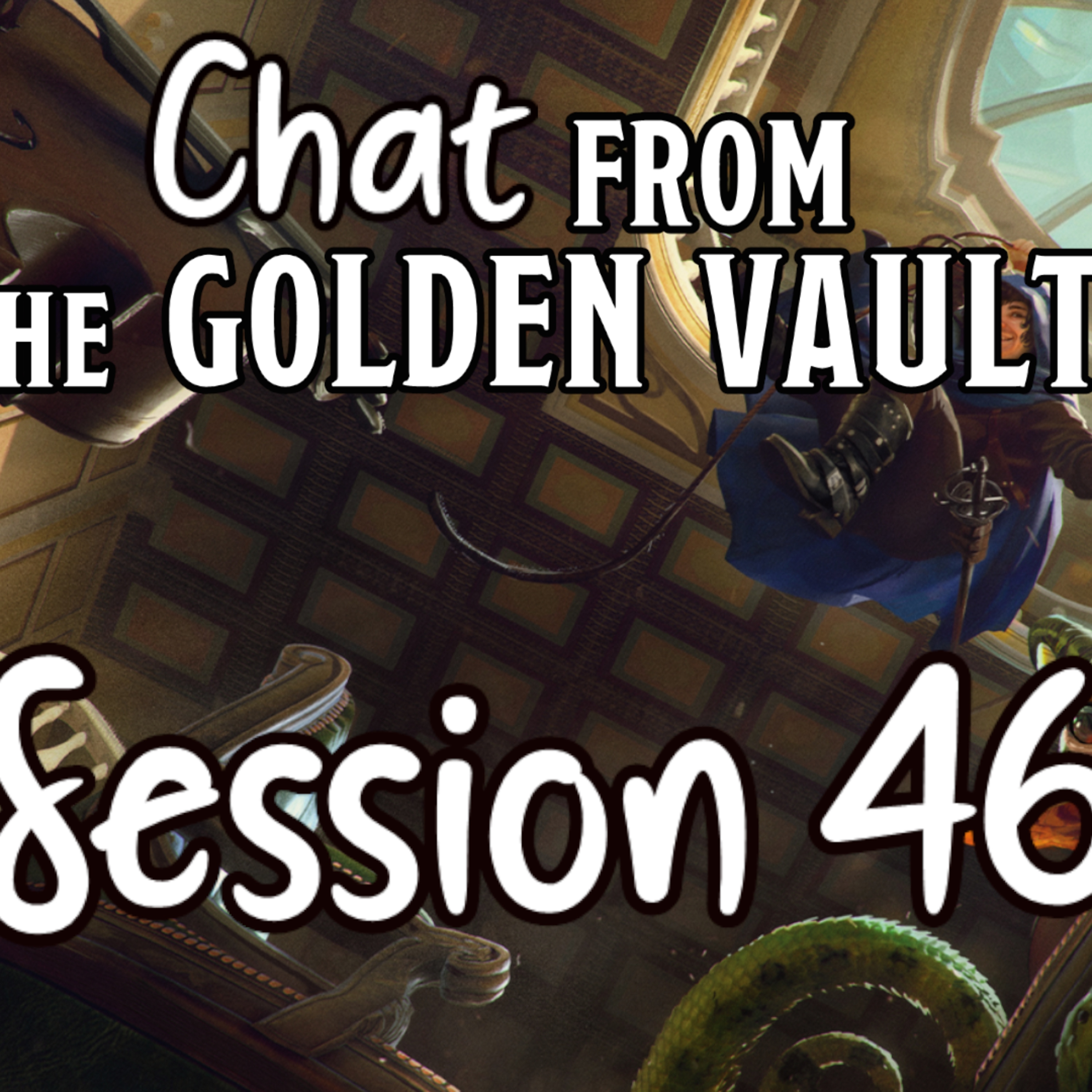 Chat from the Golden Vault Session 46 episode artwork