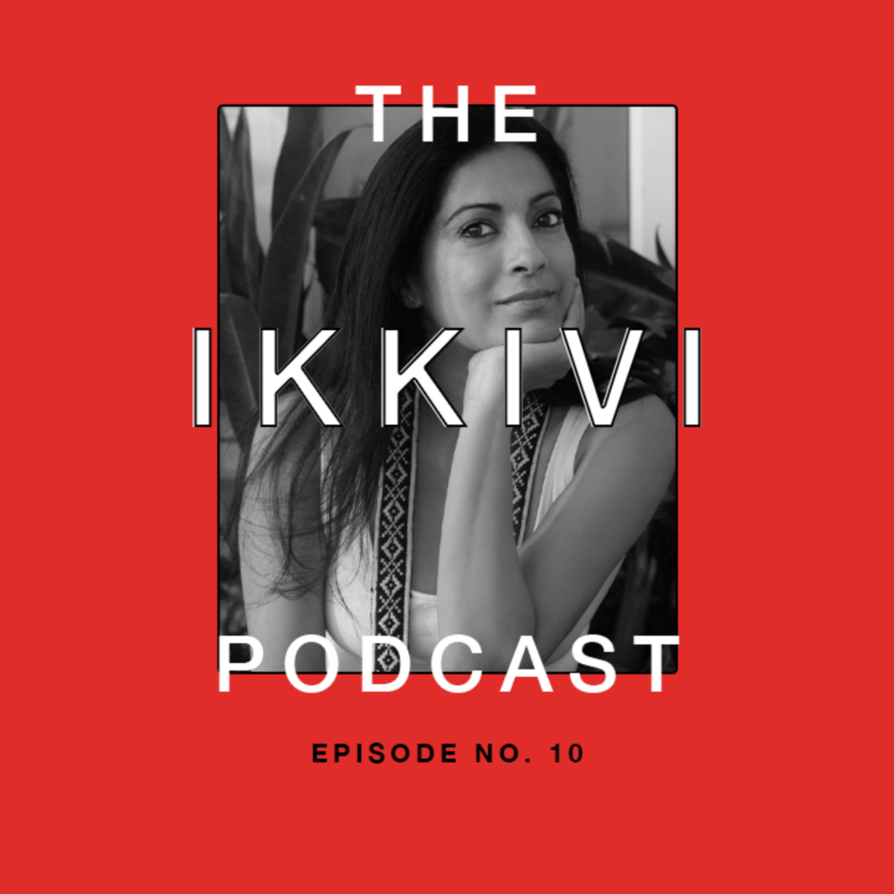 The IKKIVI Podcast: Exploring Fashion, Culture and Values