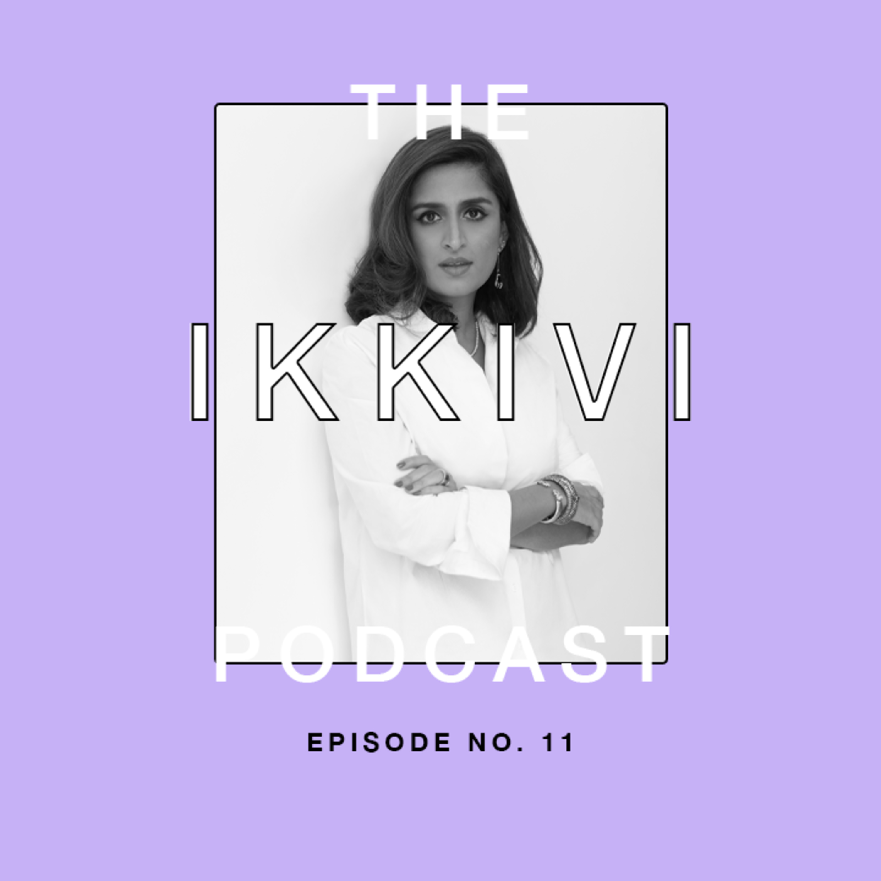 The IKKIVI Podcast: Exploring Fashion, Culture and Values
