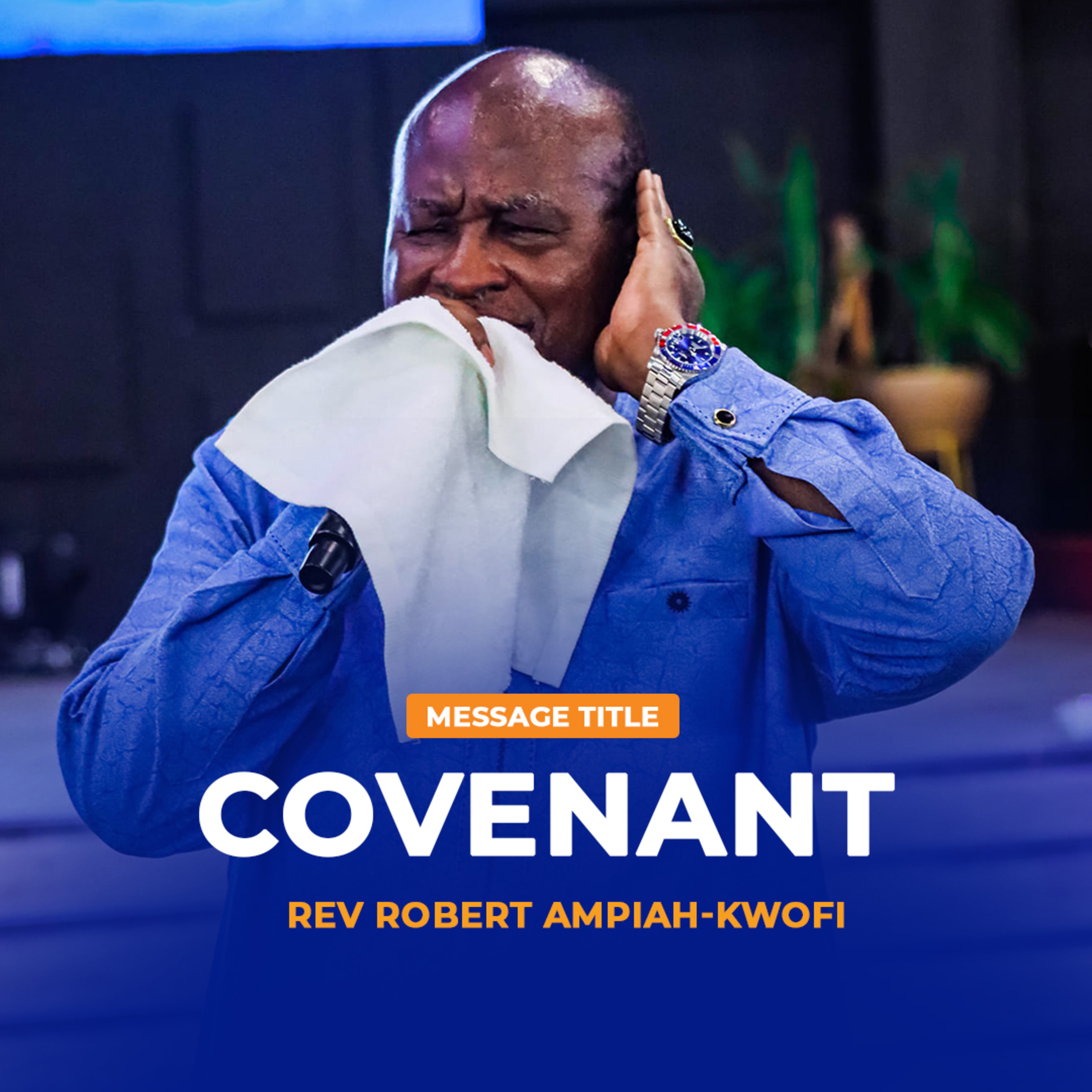 COVENANT - REV ROBERT AMPIAH-KWOFI _ PART 7