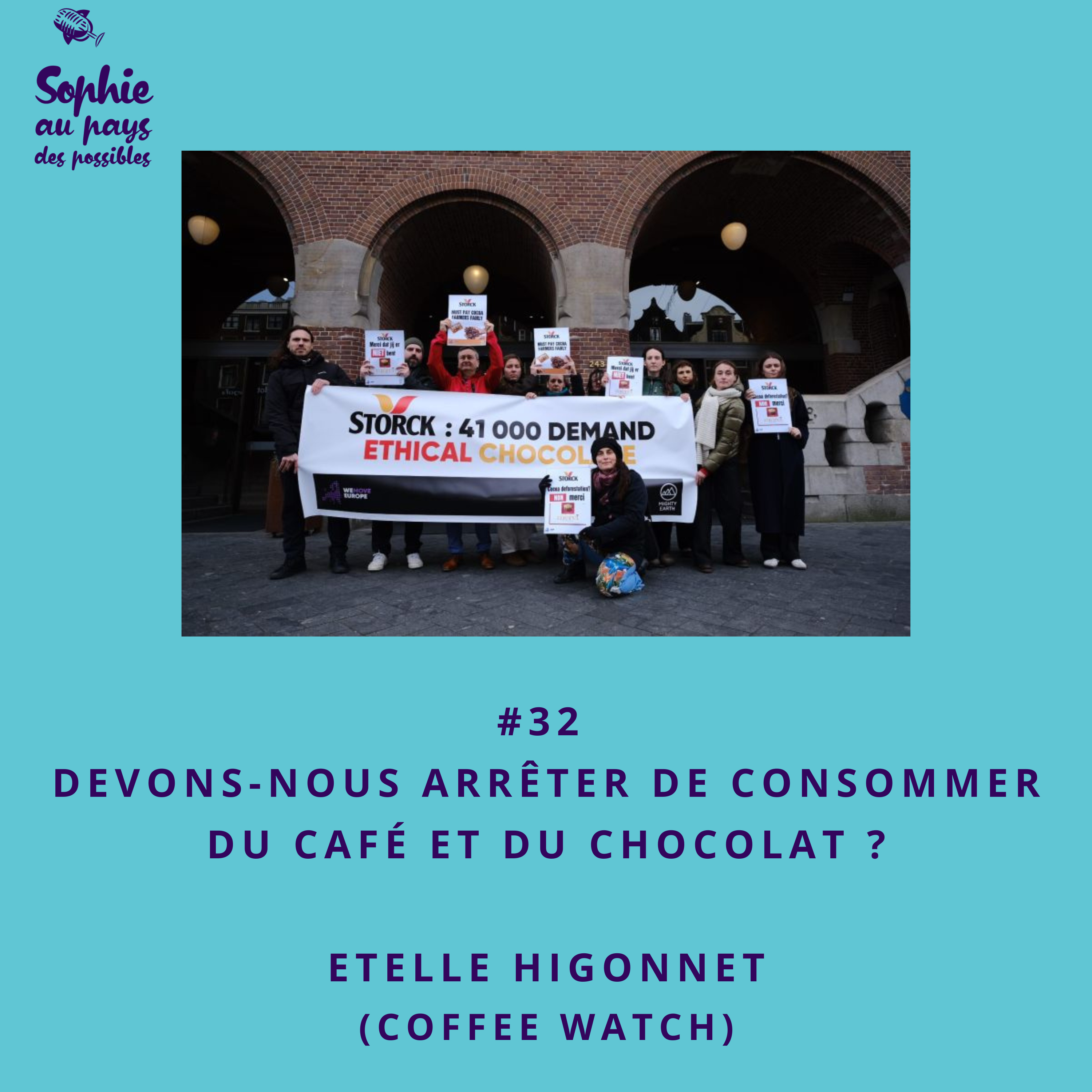 #32 Devons-nous arrêter de consommer du café et du chocolat ? Avec Etelle Higonnet (Coffee Watch)