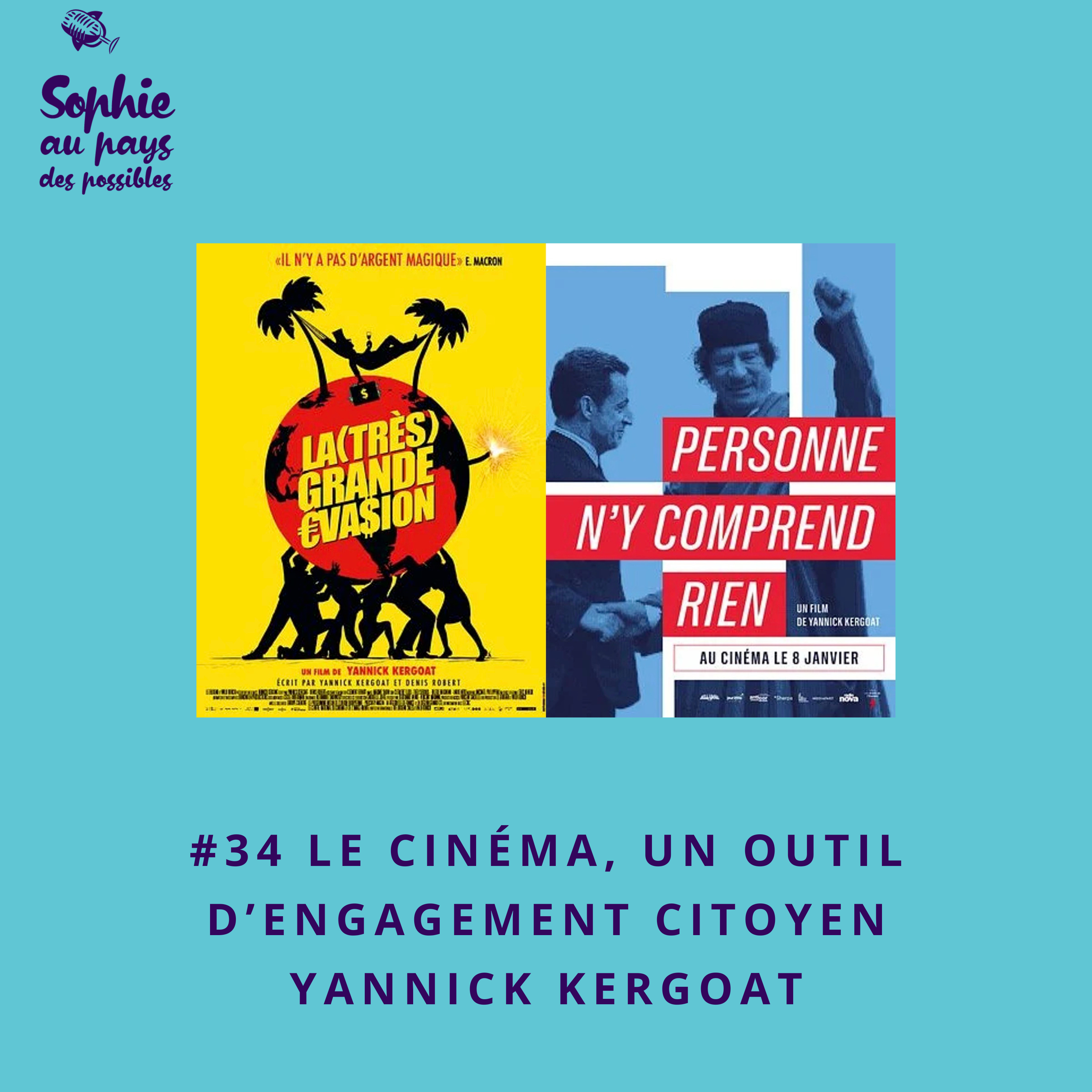 #34 Le cinéma, un outil d’engagement citoyen avec Yannick Kergoat, réalisateur