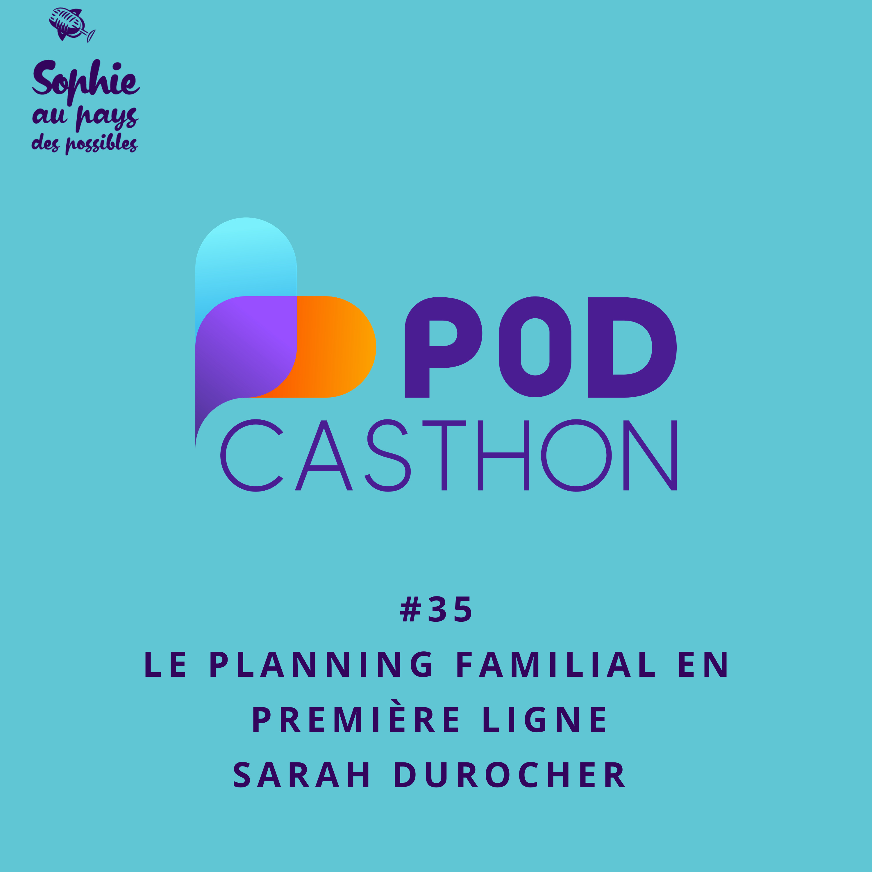 [Podcasthon] #35 Le Planning Familial en première ligne avec Sarah Durocher