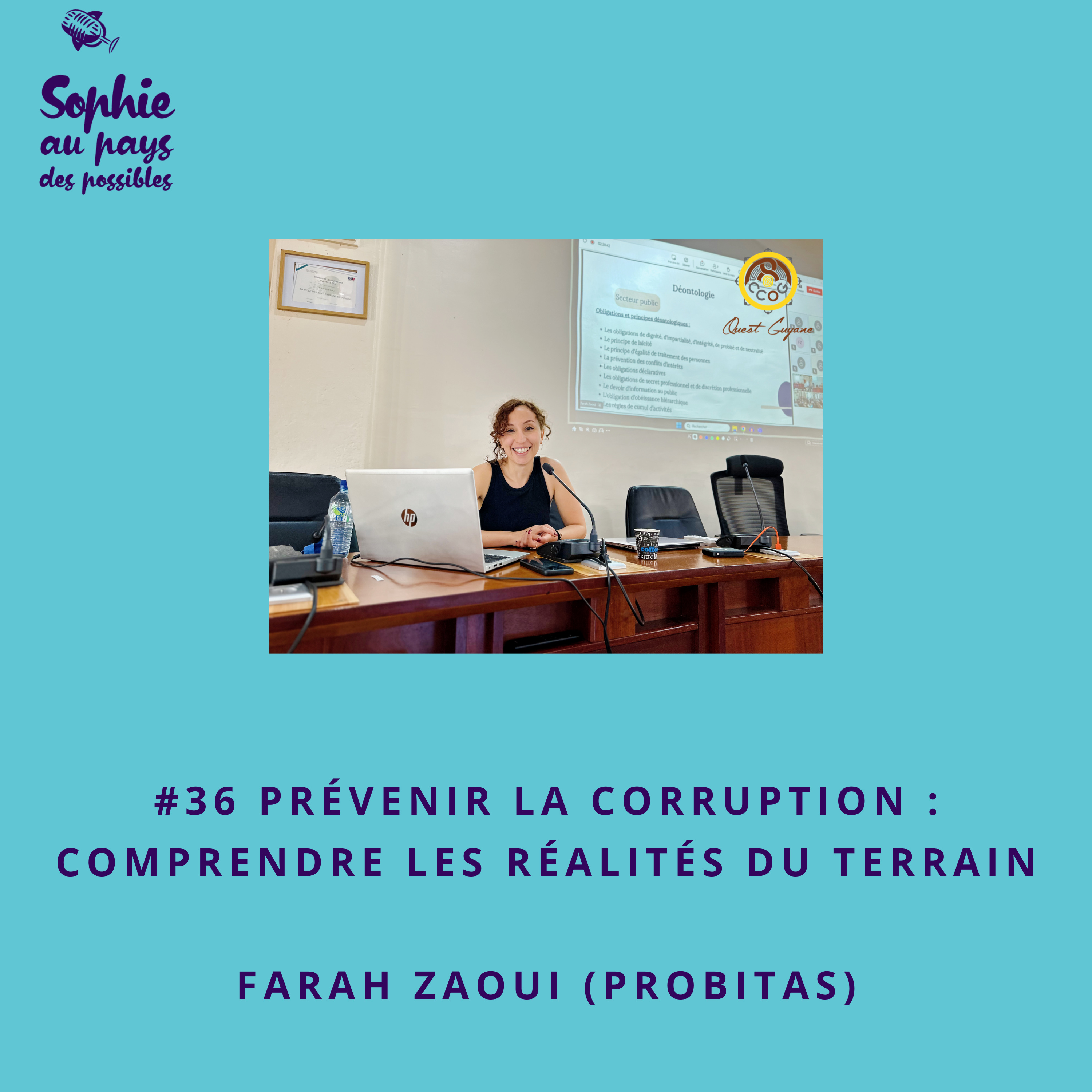 #36 Prévenir la corruption : comprendre les réalités du terrain avec Farah Zaoui, Probitas