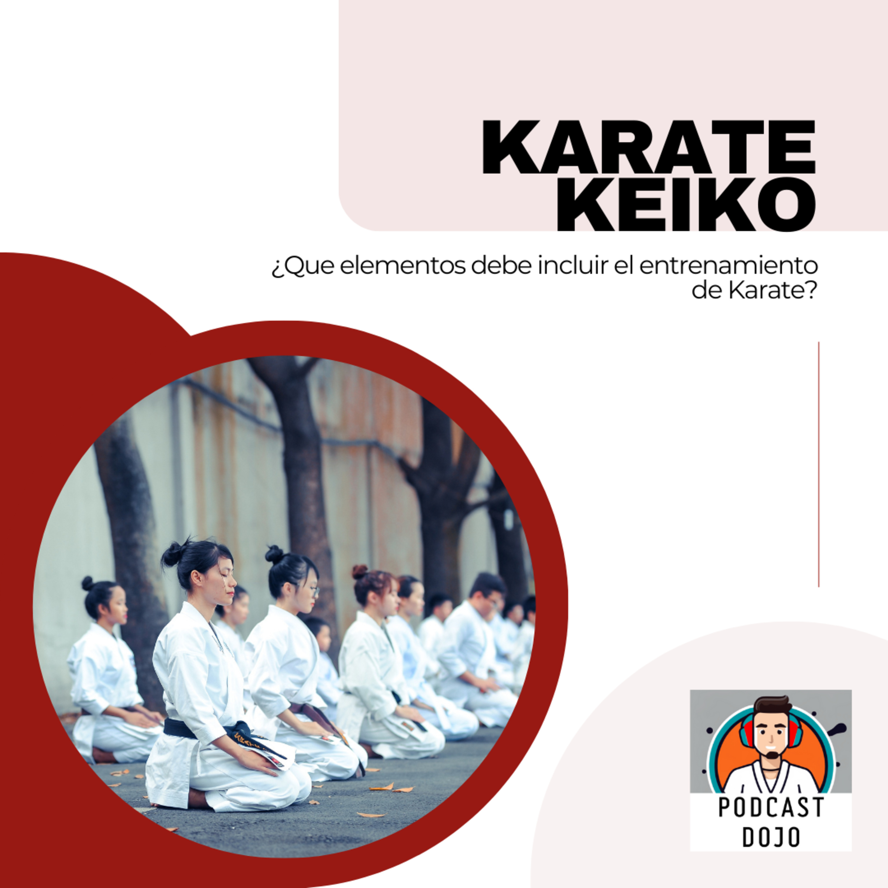 Podcast Dojo - Un podcast sobre Karate y sus practicantes