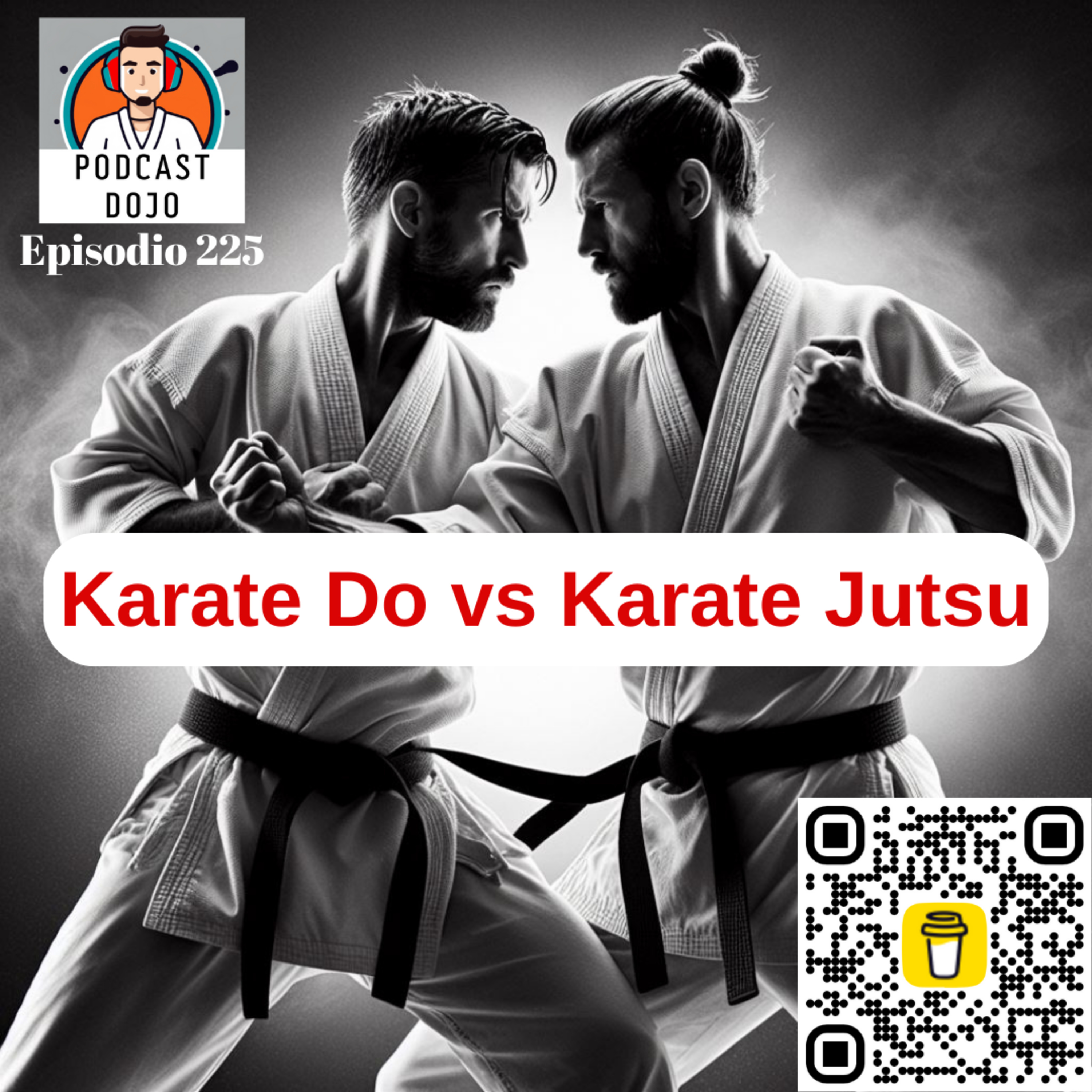 El Karate Do vs El Karate Jutsu - Episodio 225 de Podcast Dojo episode artwork