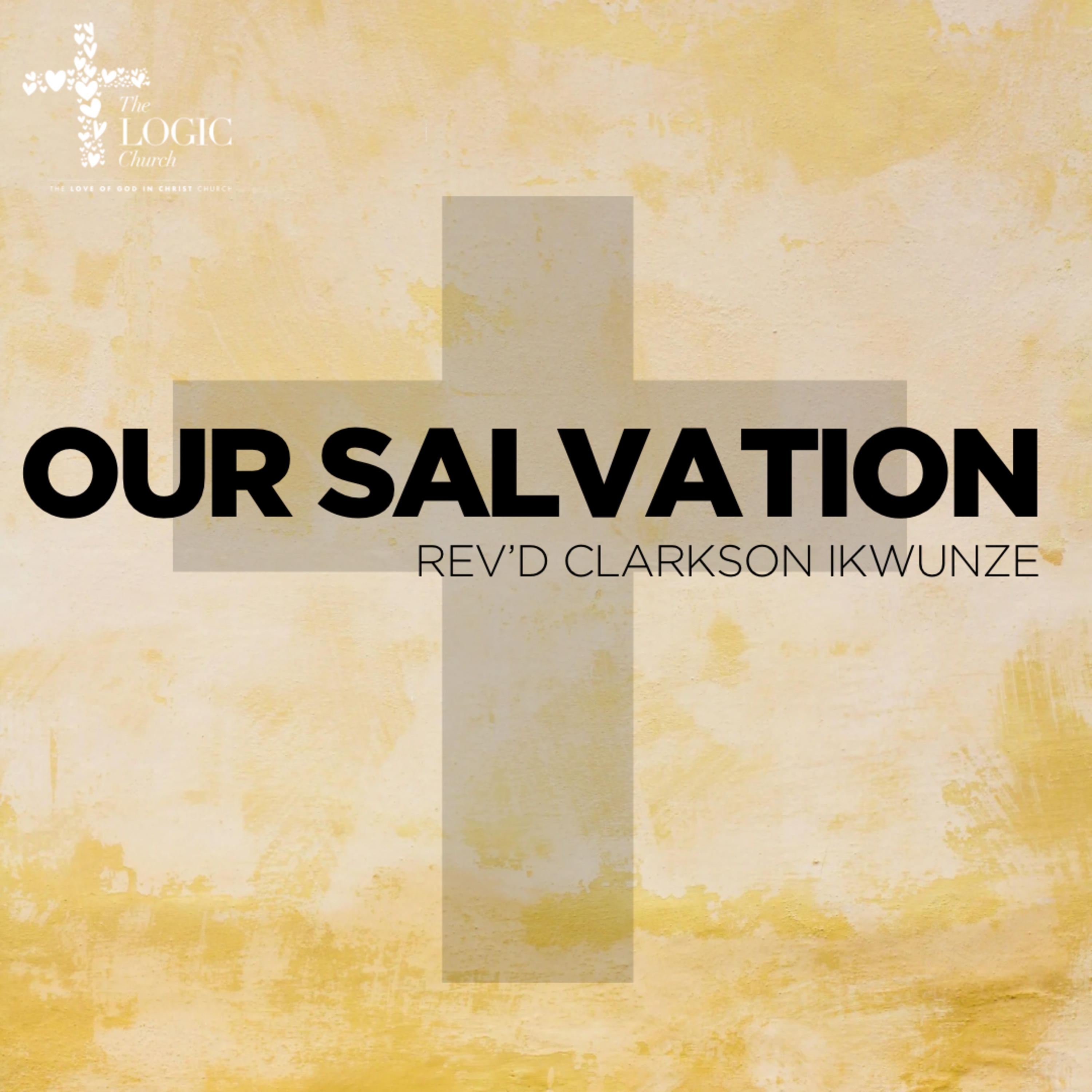 OUR SALVATION | REV'D CLARKSON IKUNZE | THE LOGIC CHURCH episode artwork