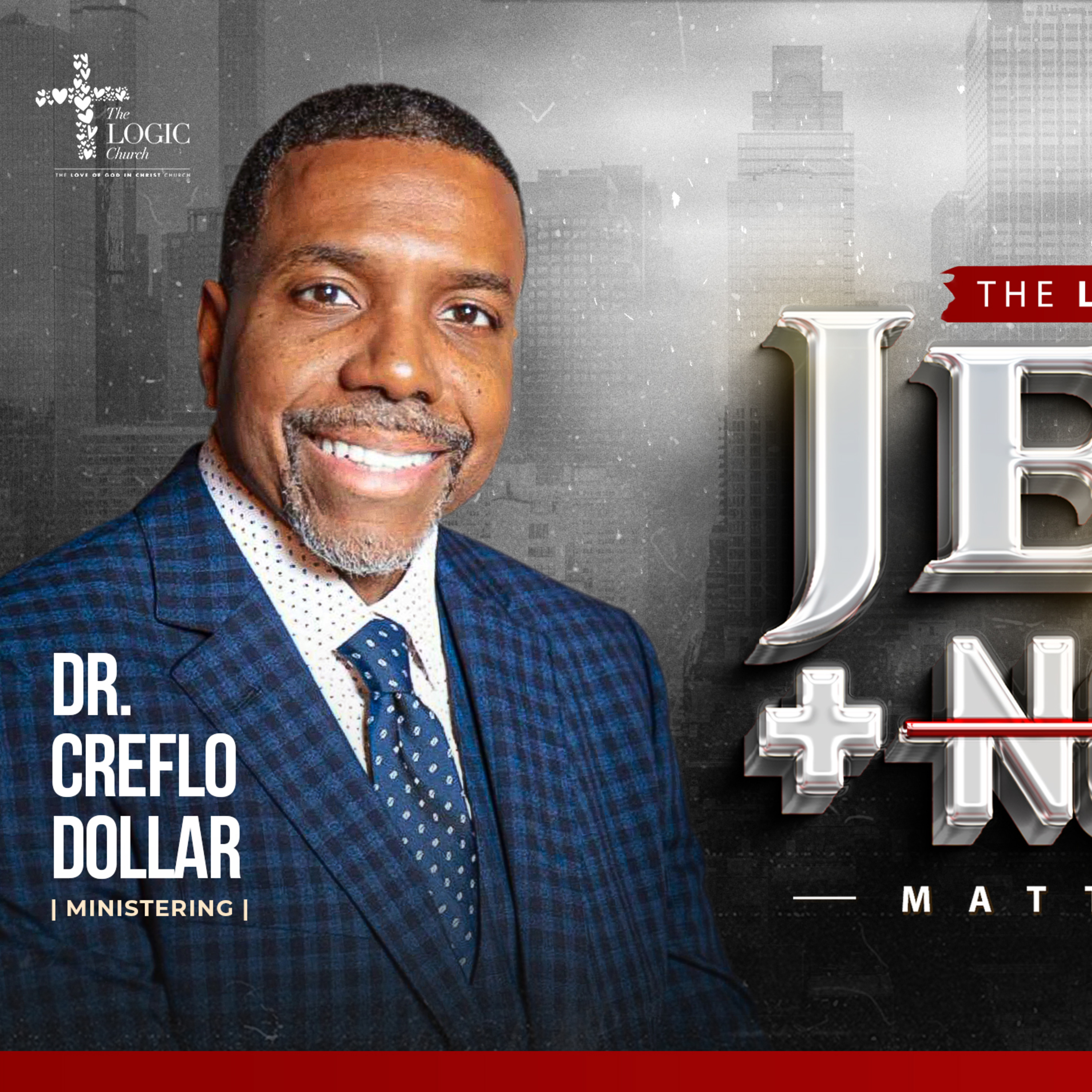 JESUS + NOTHING, DAY 3 | DR. CREFLO DR. DOLLAR | THE LOGIC CHURCH episode artwork