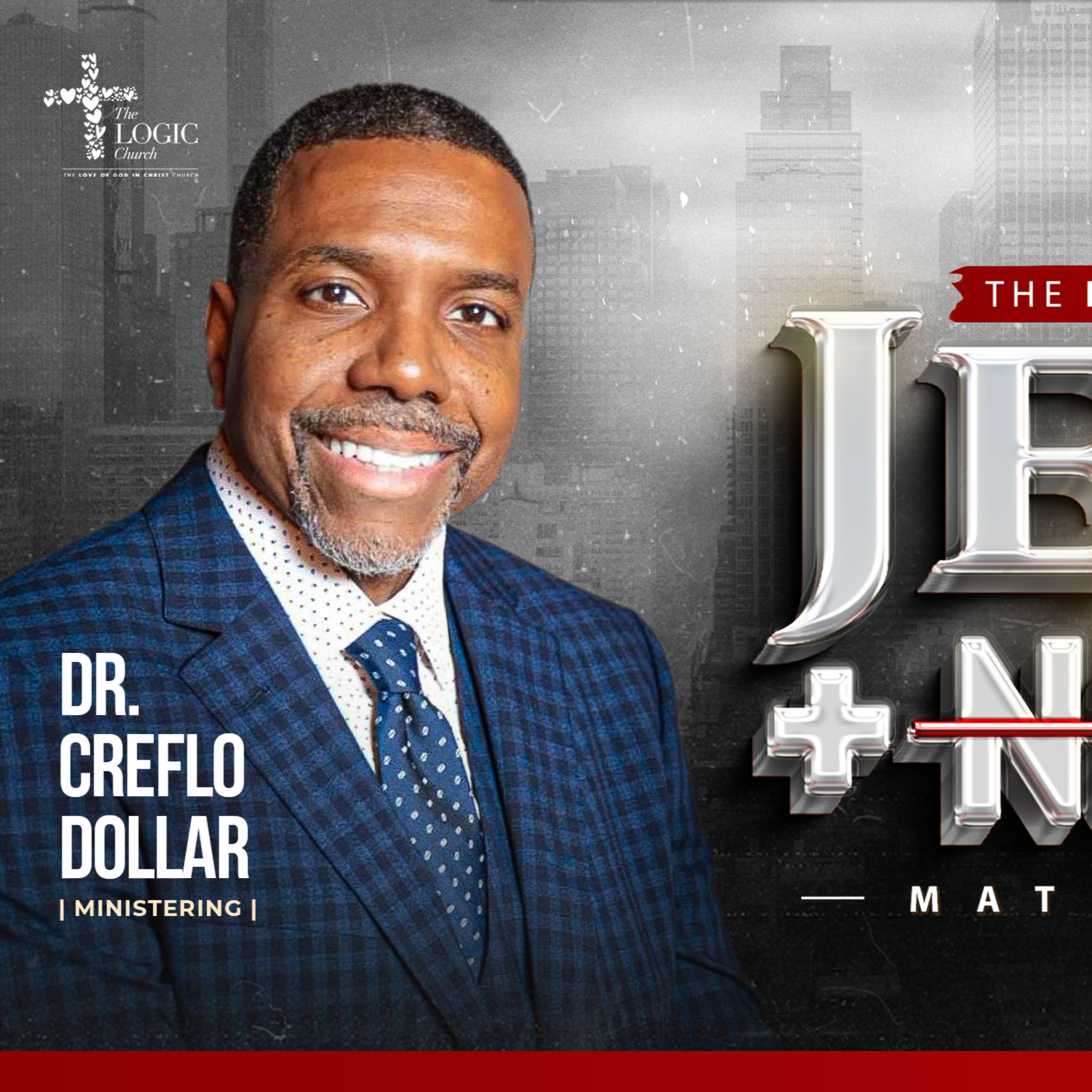JESUS + NOTHING DAY 4 | DR. CREFLO DOLLAR | THE LOGIC CHURCH episode artwork