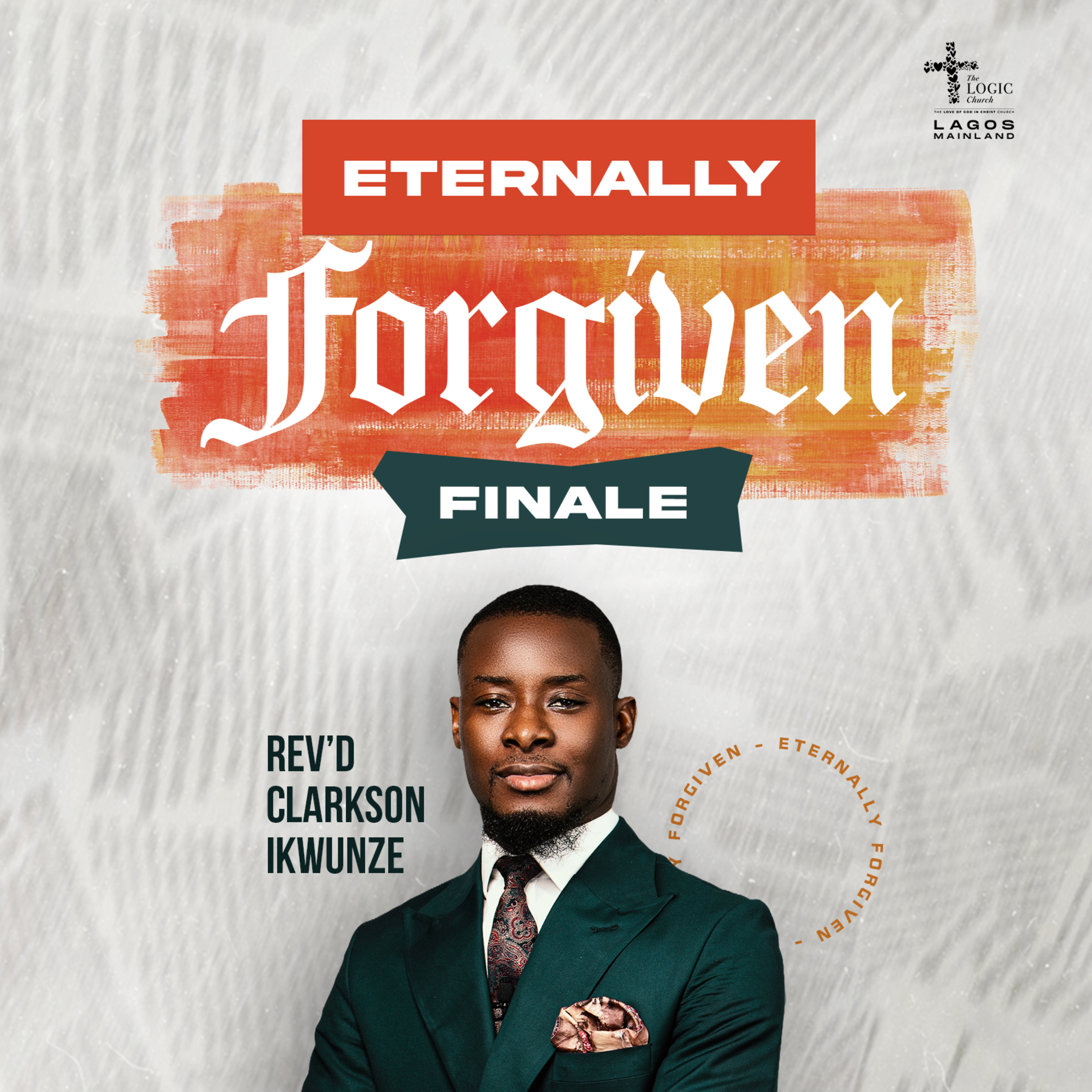 ETERNALLY FORGIVEN FINALE | REV'D CLARKSON | THE LOGIC CHURCH episode artwork