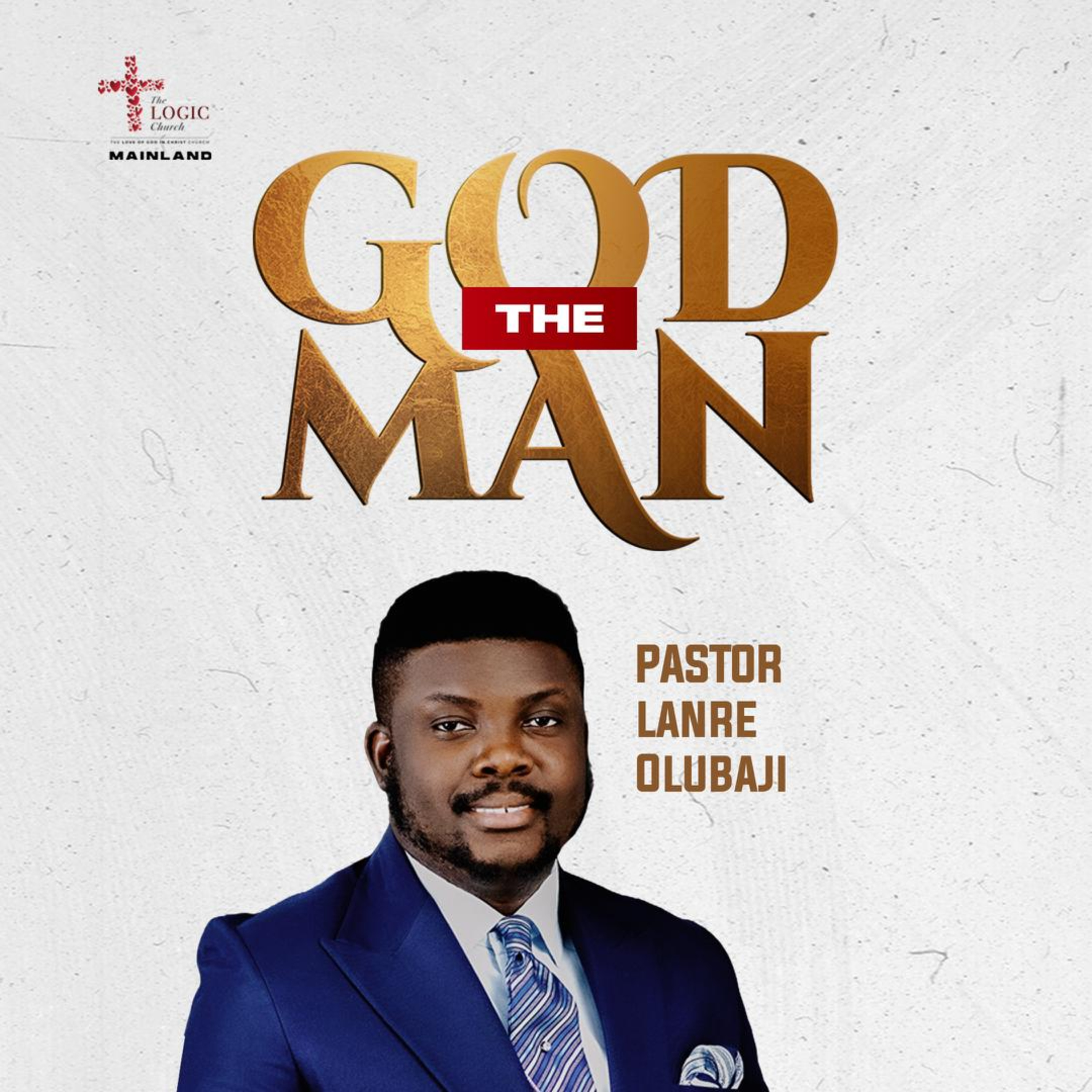 THE GODMAN | PASTOR LANRE OLUBAJI | THE LOGIC CHURCH  episode artwork