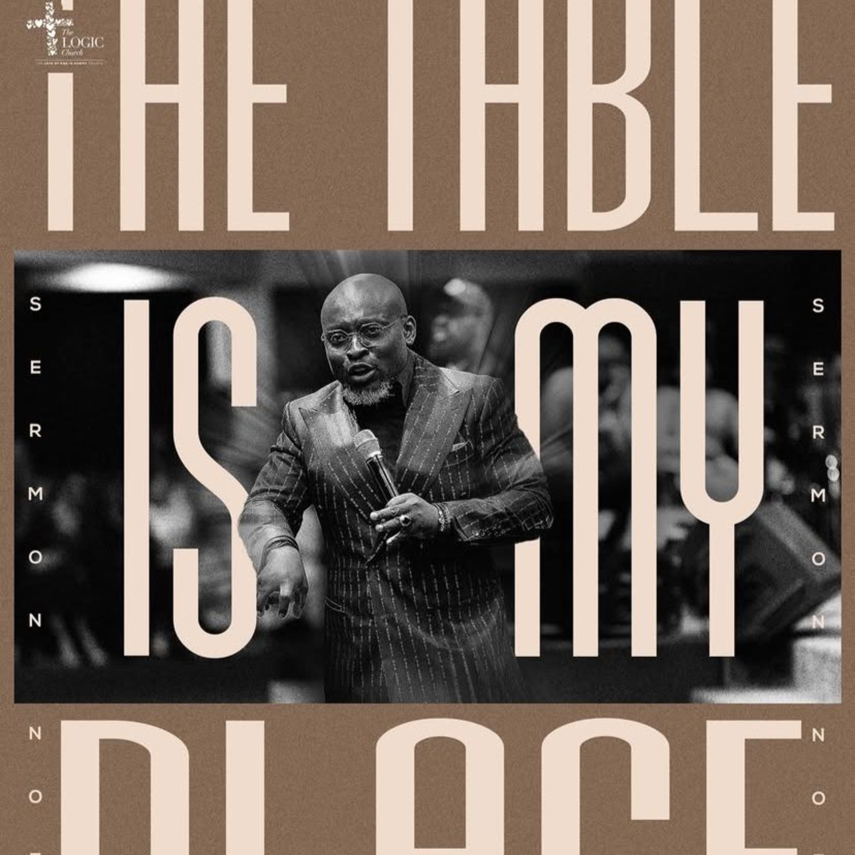 THE TABLE IS MY PLACE | APOSTLE FLOURISH PETERS | THE LOGIC CHURCH | HQ episode artwork