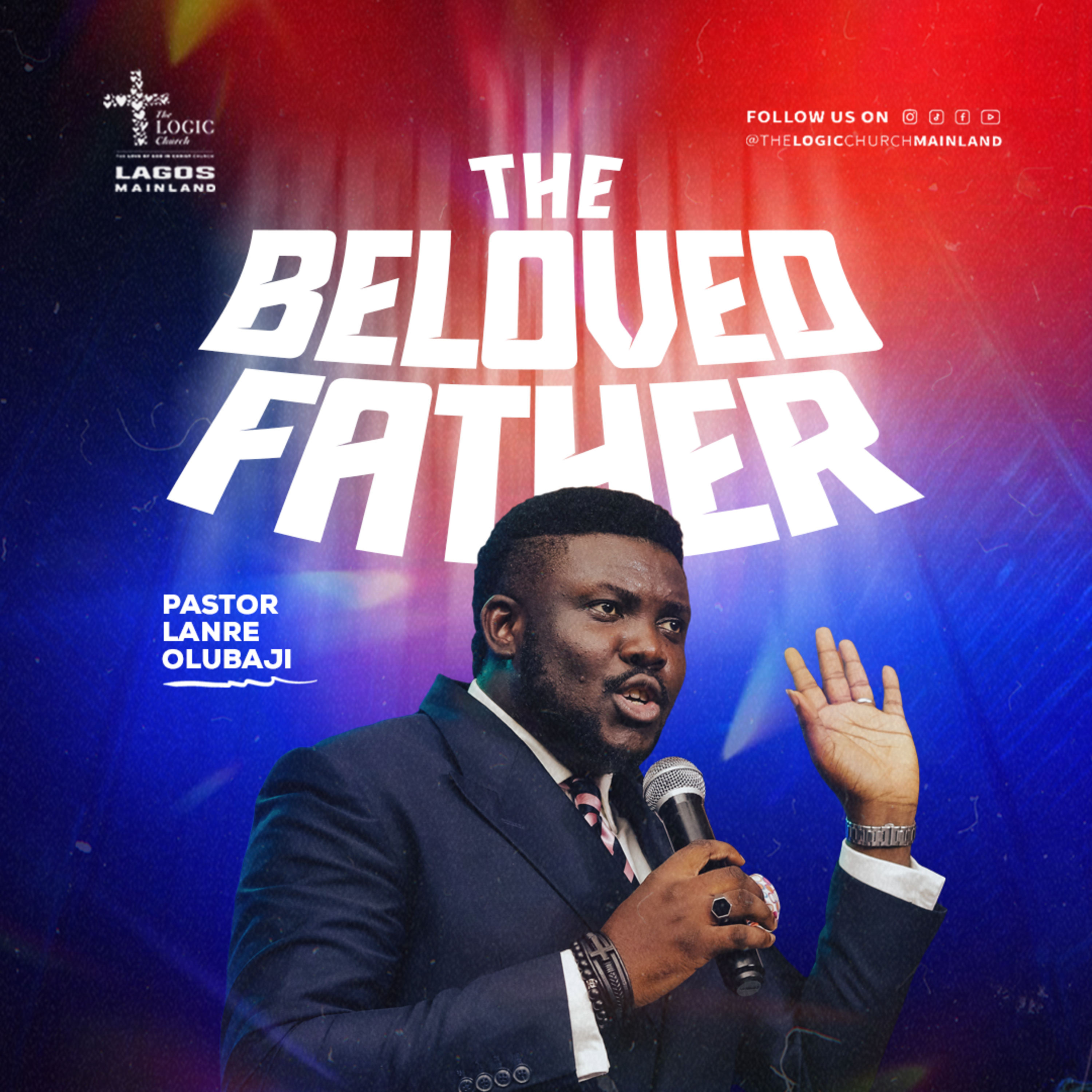 THE BELOVED FATHER | PASTOR LANRE OLUBAJI | THE LOGIC CHURCH | MAINLAND, LAGOS episode artwork